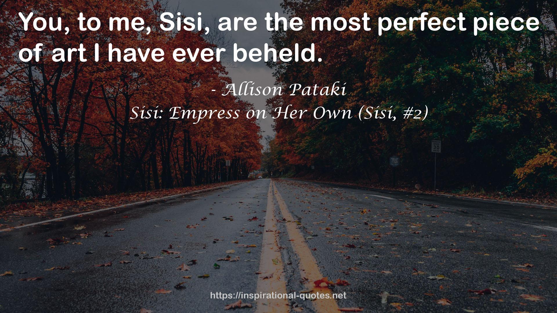 Sisi: Empress on Her Own (Sisi, #2) QUOTES