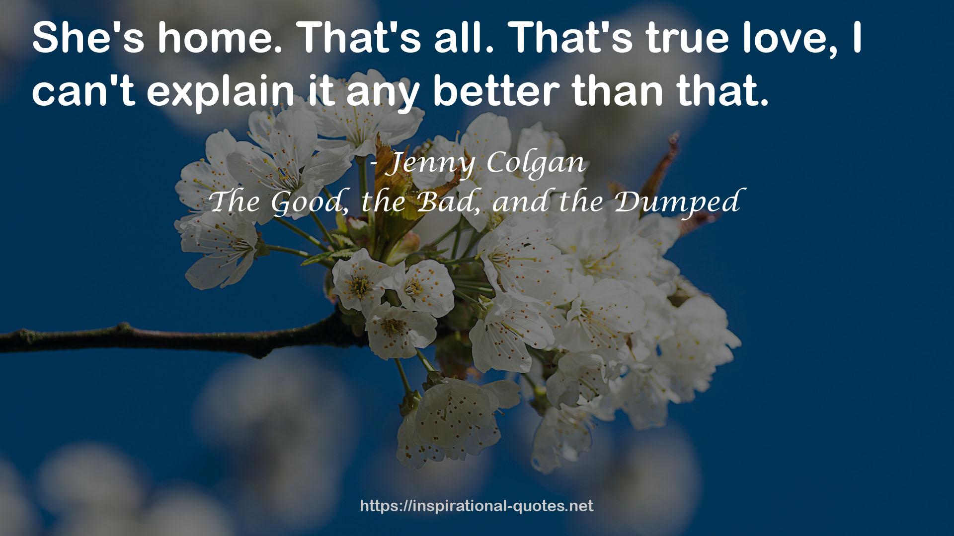 The Good, the Bad, and the Dumped QUOTES