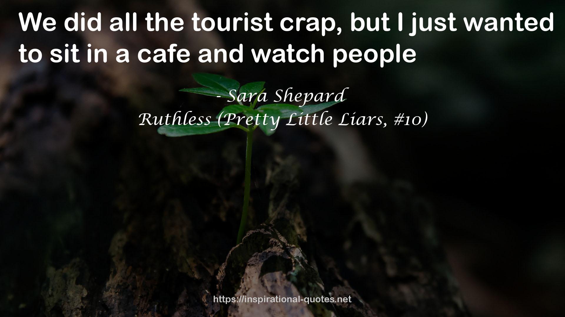 Ruthless (Pretty Little Liars, #10) QUOTES