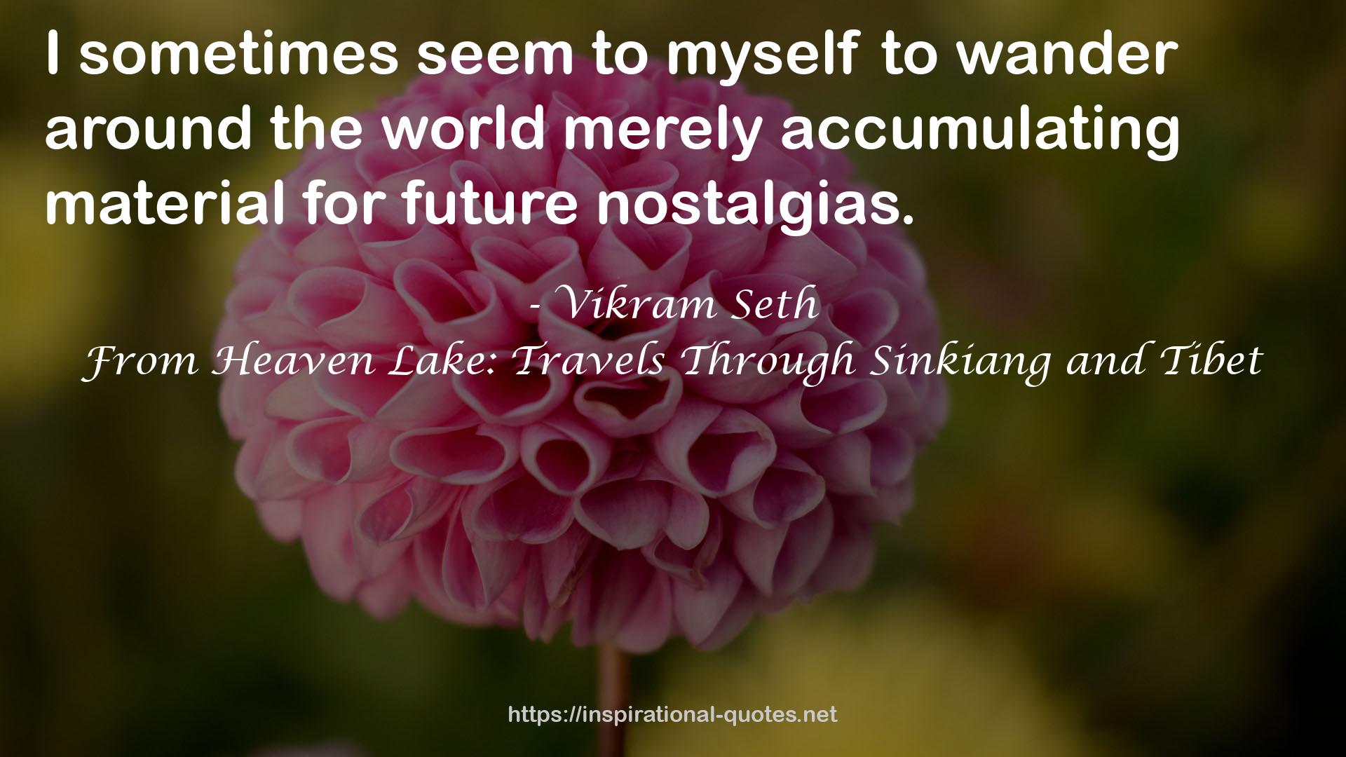From Heaven Lake: Travels Through Sinkiang and Tibet QUOTES
