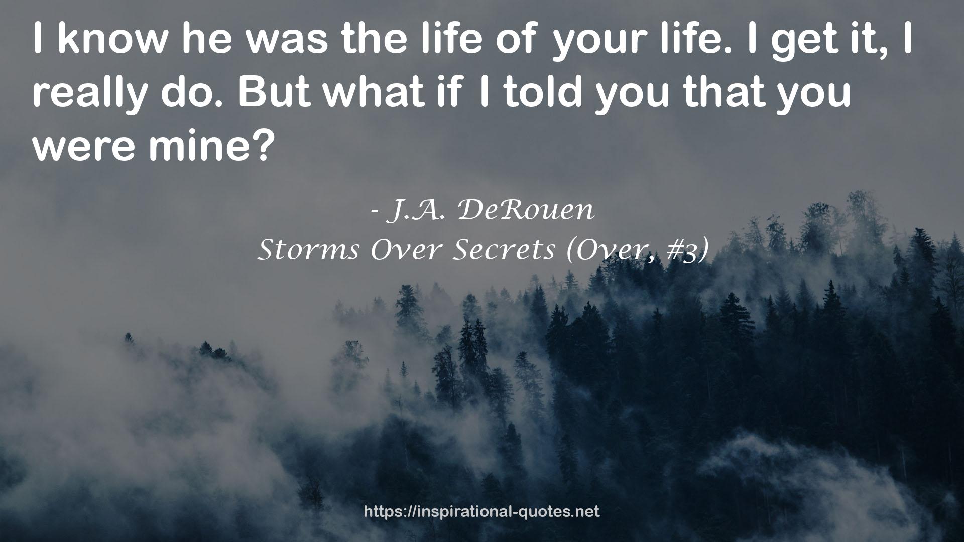 Storms Over Secrets (Over, #3) QUOTES