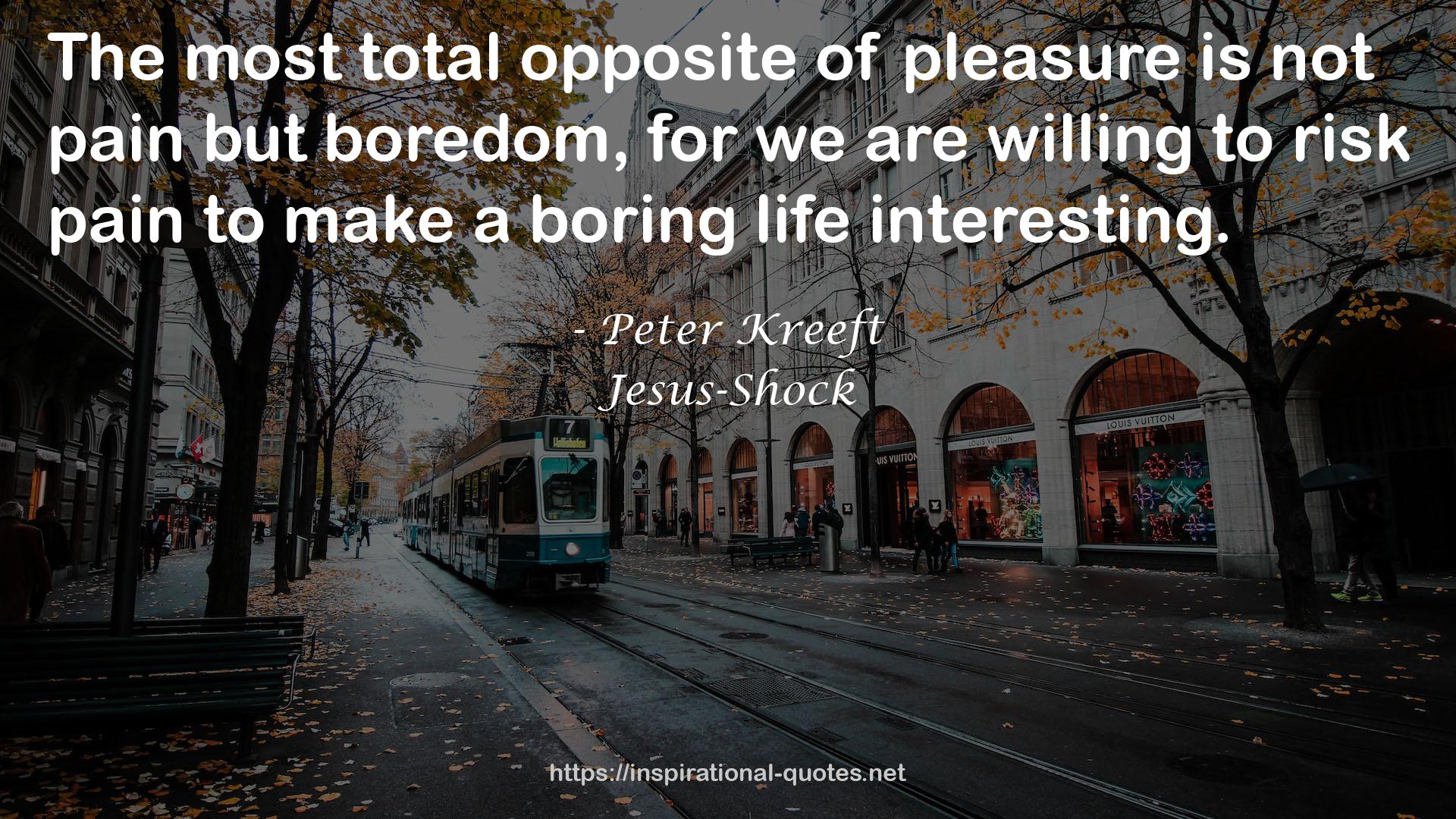 a boring life  QUOTES