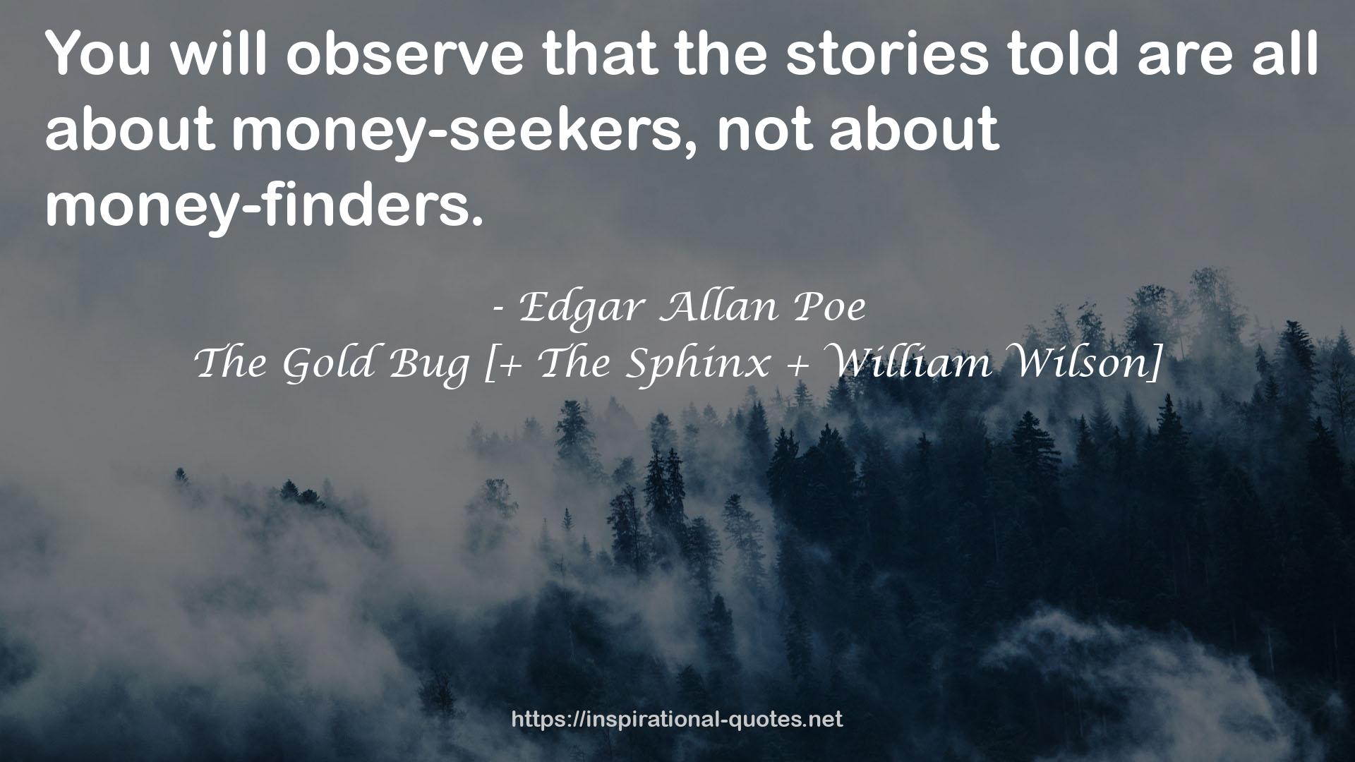 The Gold Bug [+ The Sphinx + William Wilson] QUOTES