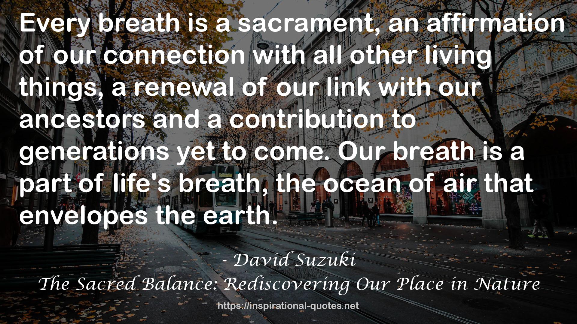 The Sacred Balance: Rediscovering Our Place in Nature QUOTES