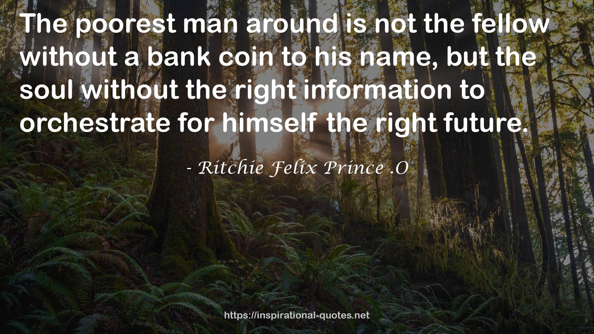 Ritchie Felix Prince .O QUOTES