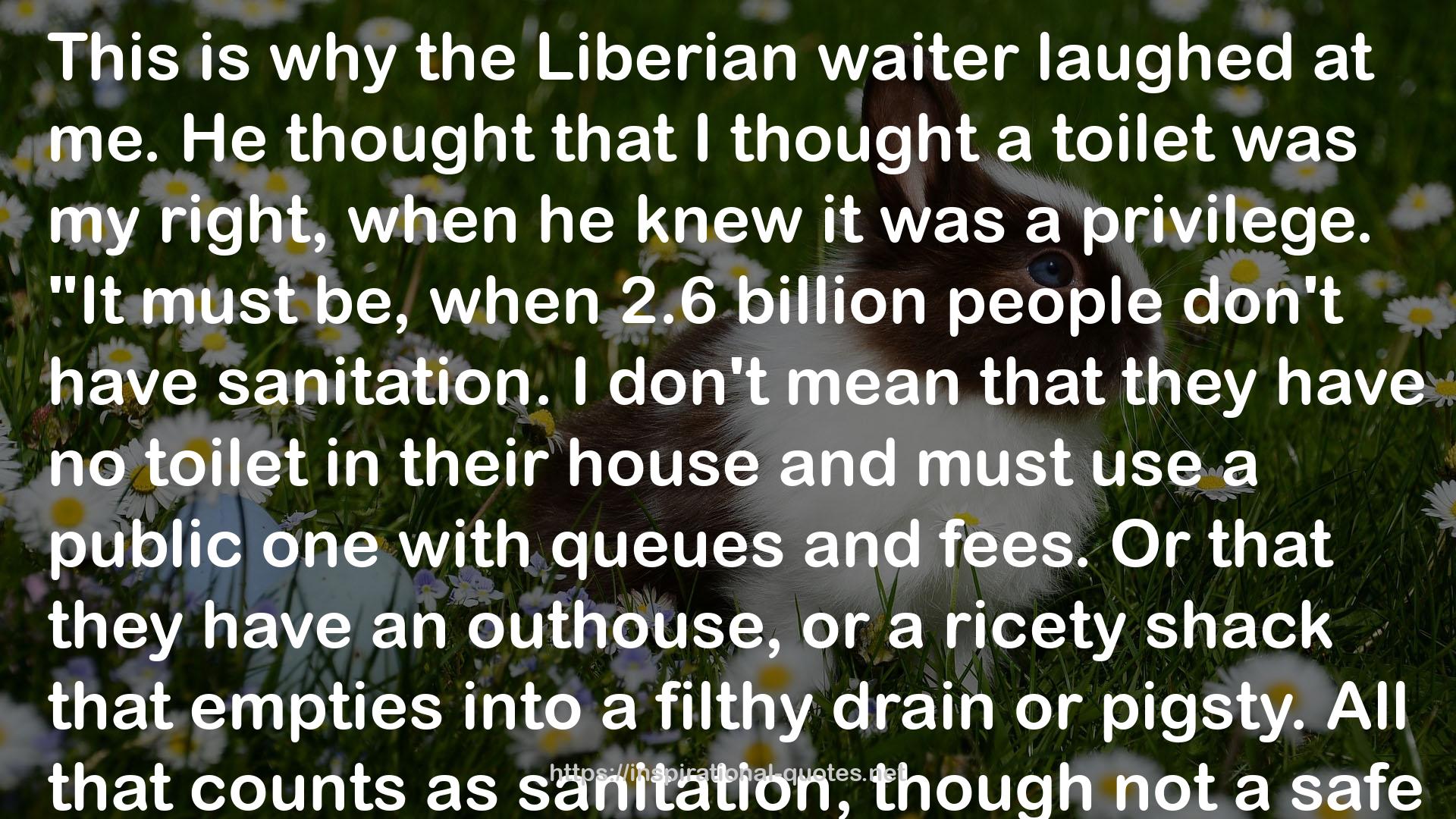 The Big Necessity: The Unmentionable World of Human Waste and Why It Matters QUOTES