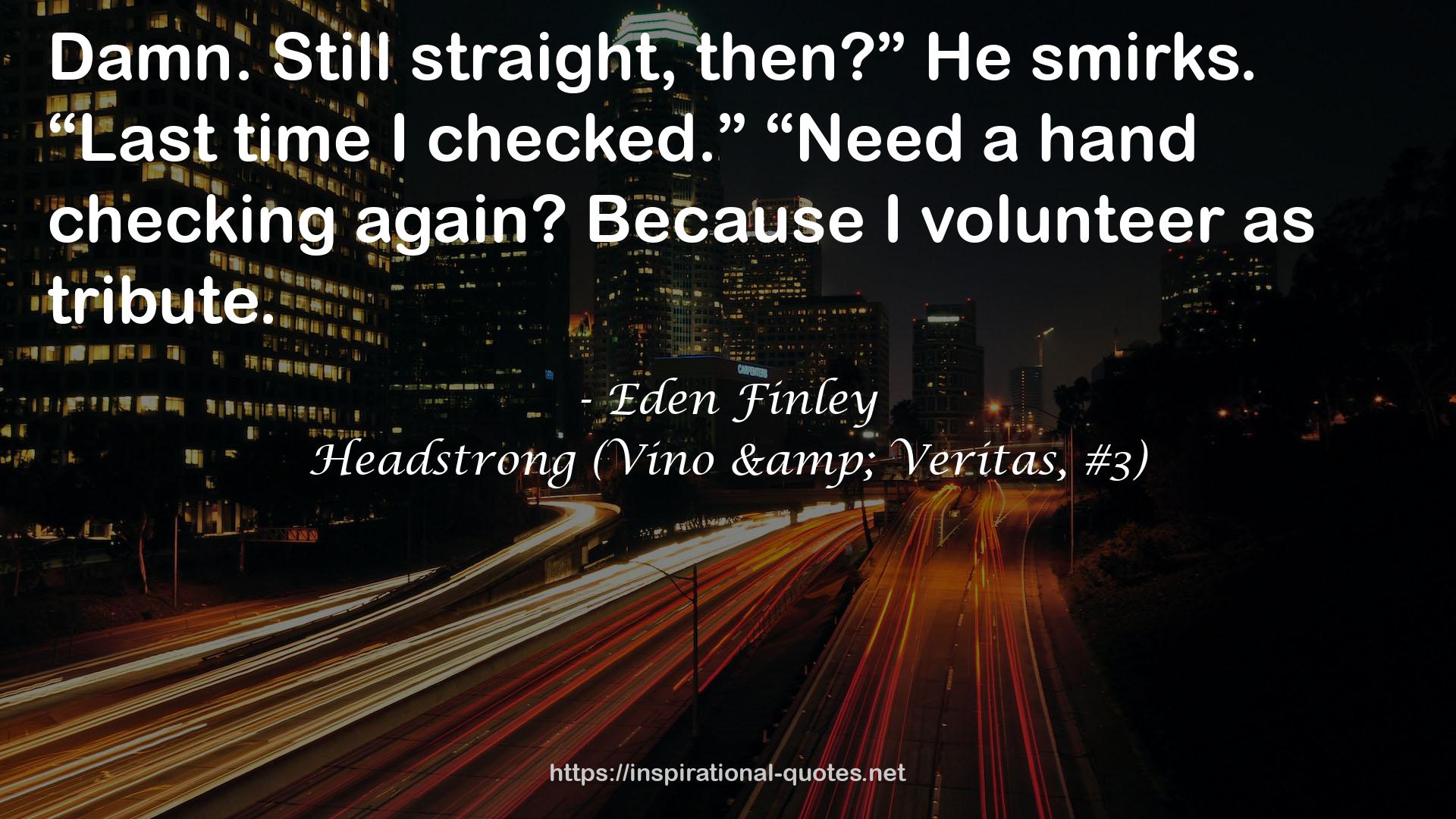 Headstrong (Vino & Veritas, #3) QUOTES