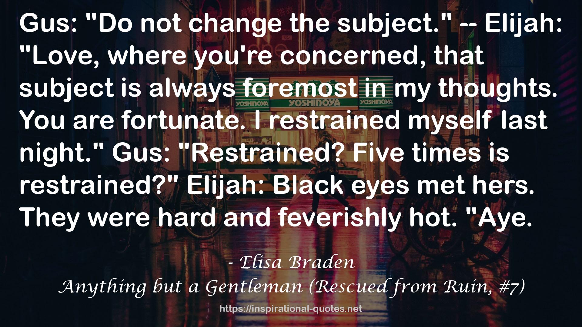 Anything but a Gentleman (Rescued from Ruin, #7) QUOTES