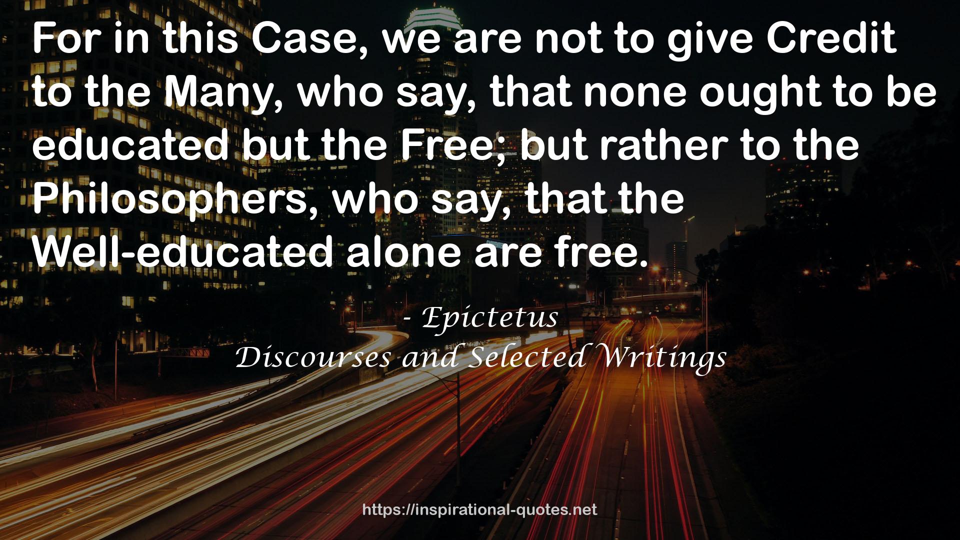 Discourses and Selected Writings QUOTES