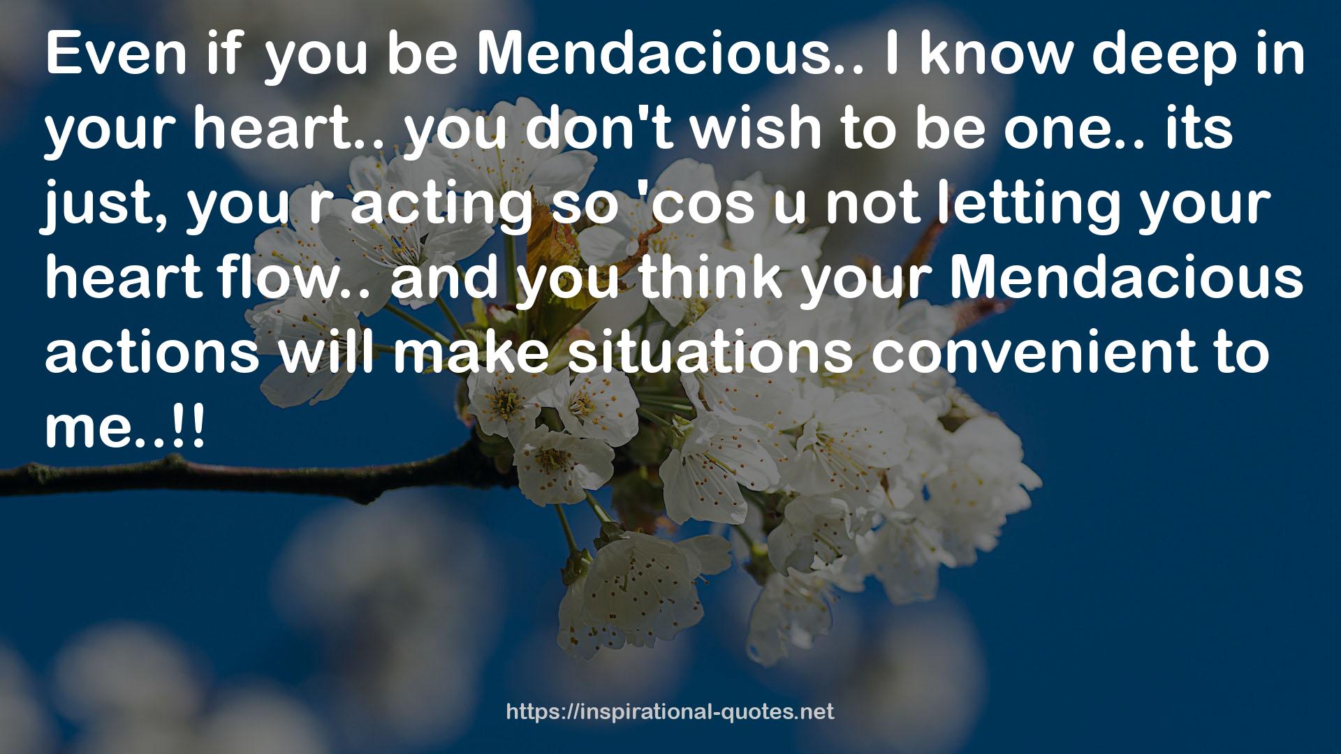 your Mendacious actions  QUOTES