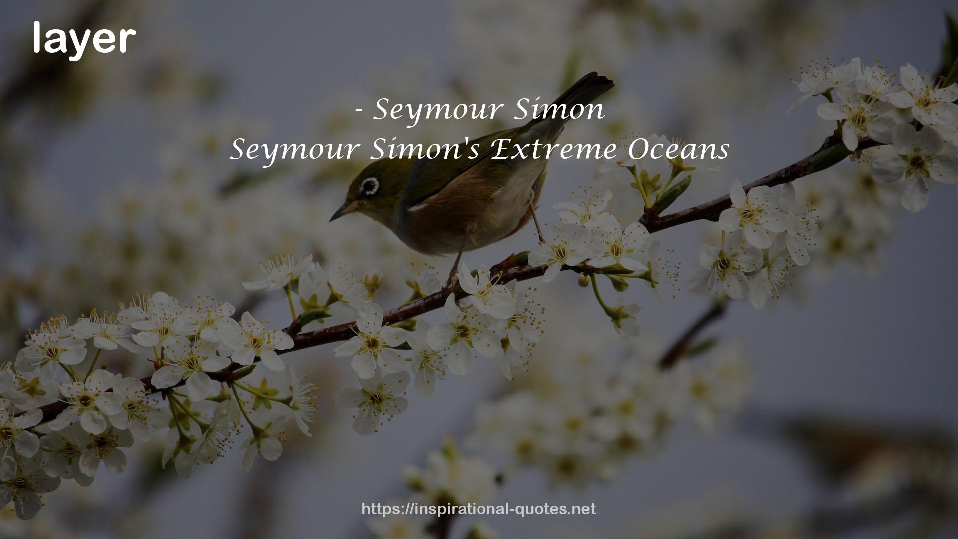 Seymour Simon's Extreme Oceans QUOTES