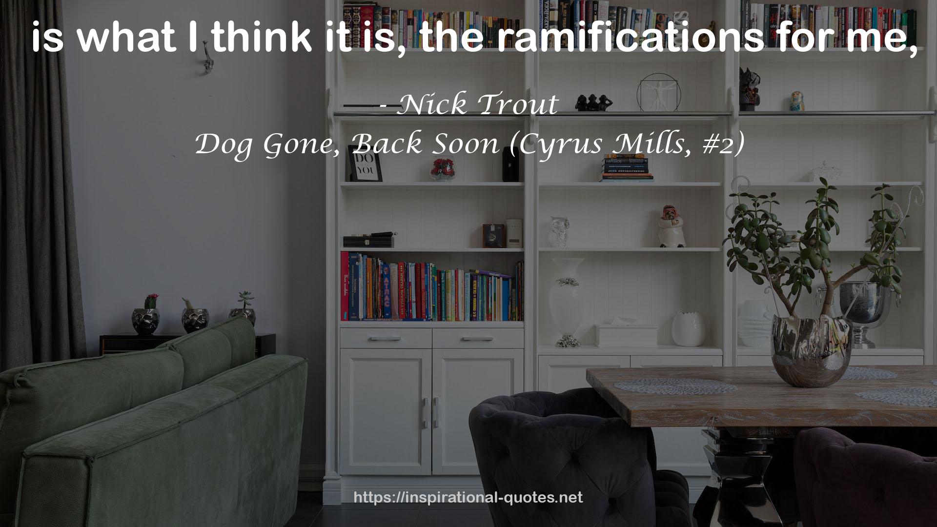 Dog Gone, Back Soon (Cyrus Mills, #2) QUOTES