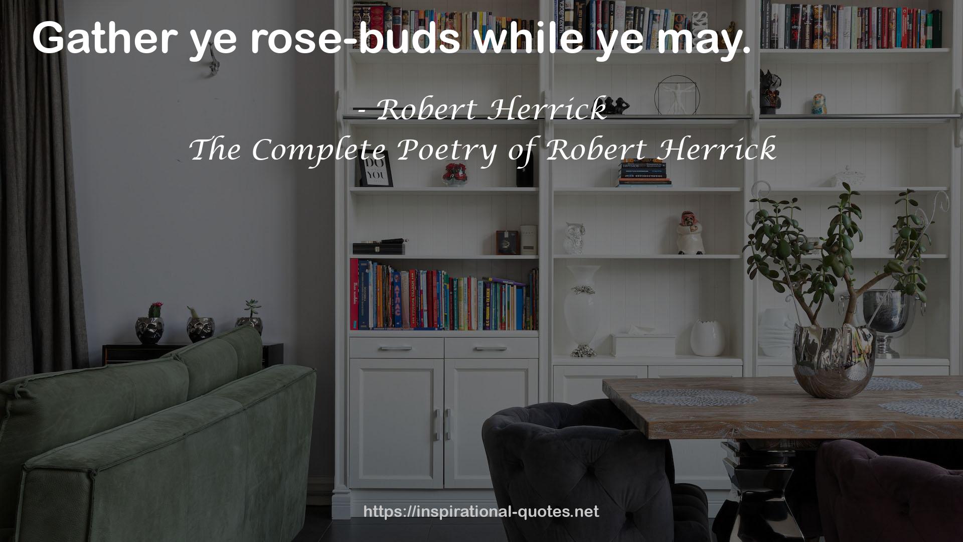 The Complete Poetry of Robert Herrick QUOTES