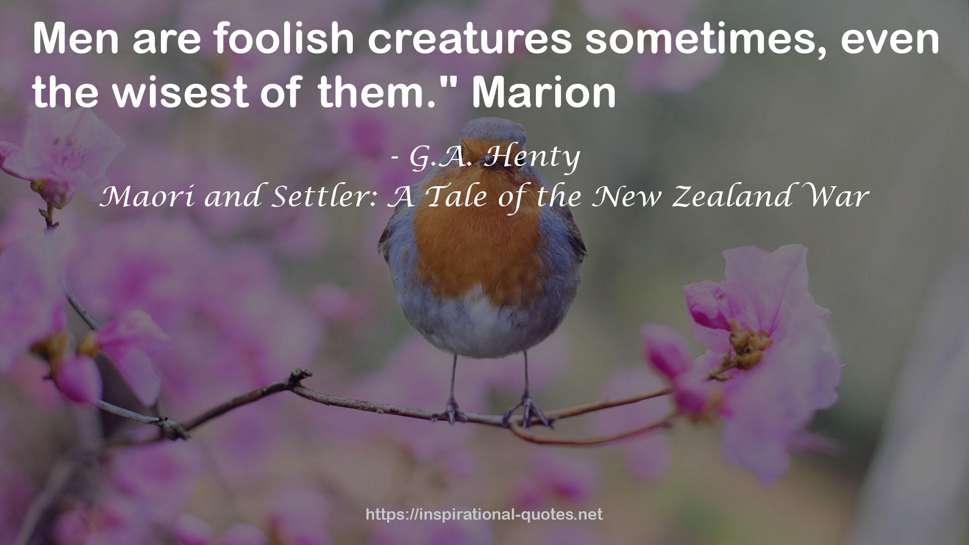Maori and Settler: A Tale of the New Zealand War QUOTES