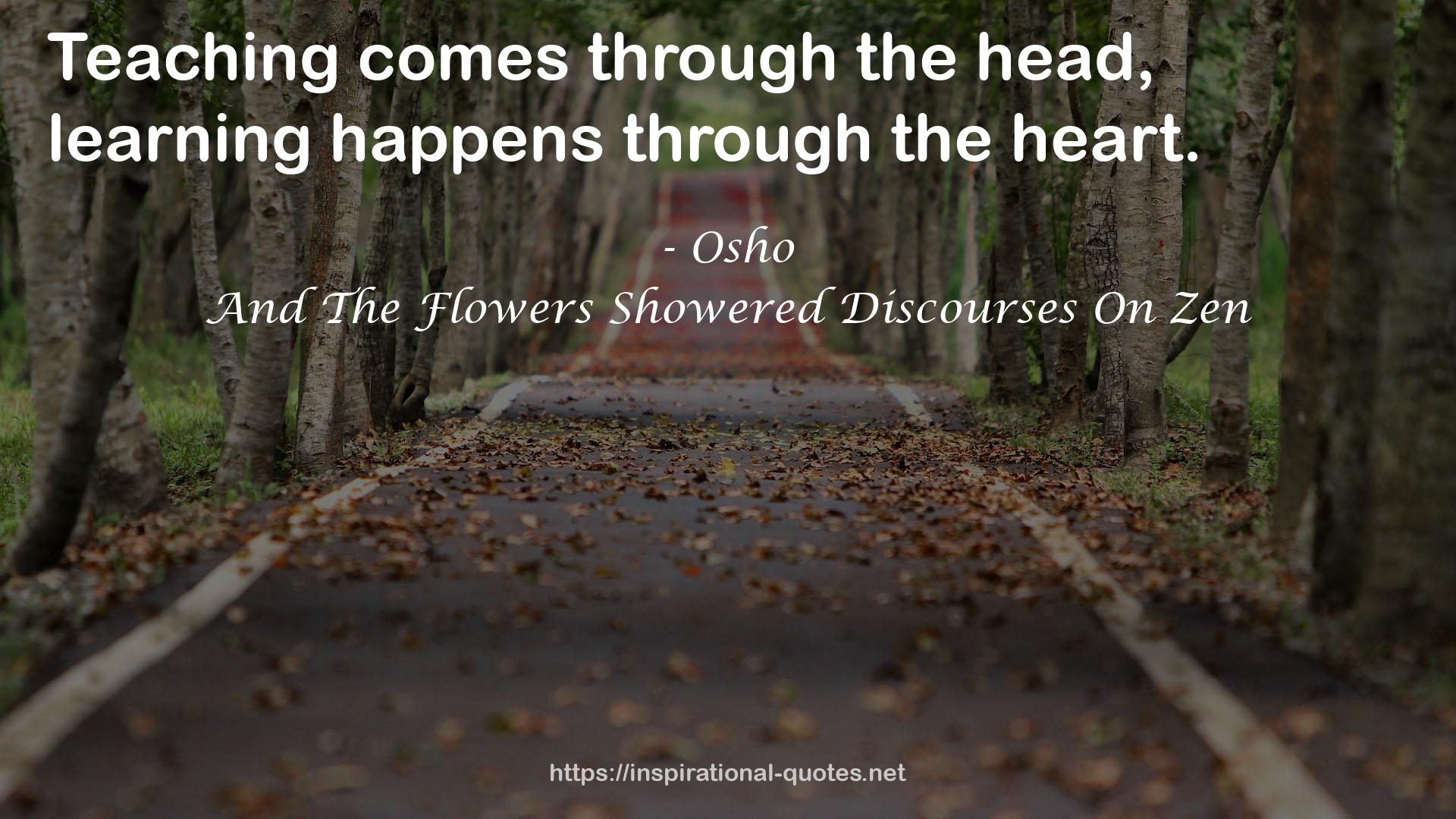 And The Flowers Showered Discourses On Zen QUOTES