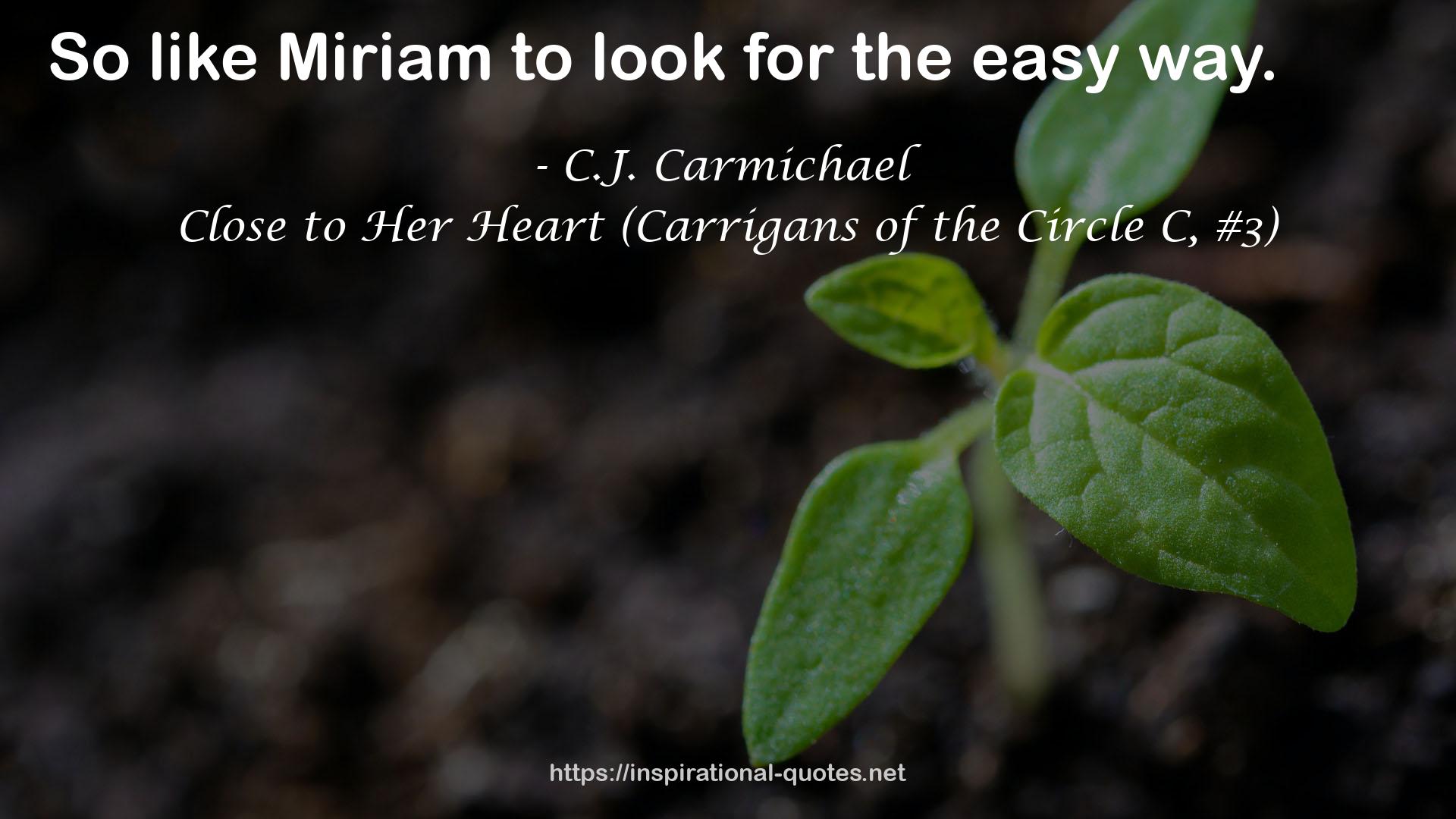 Close to Her Heart (Carrigans of the Circle C, #3) QUOTES