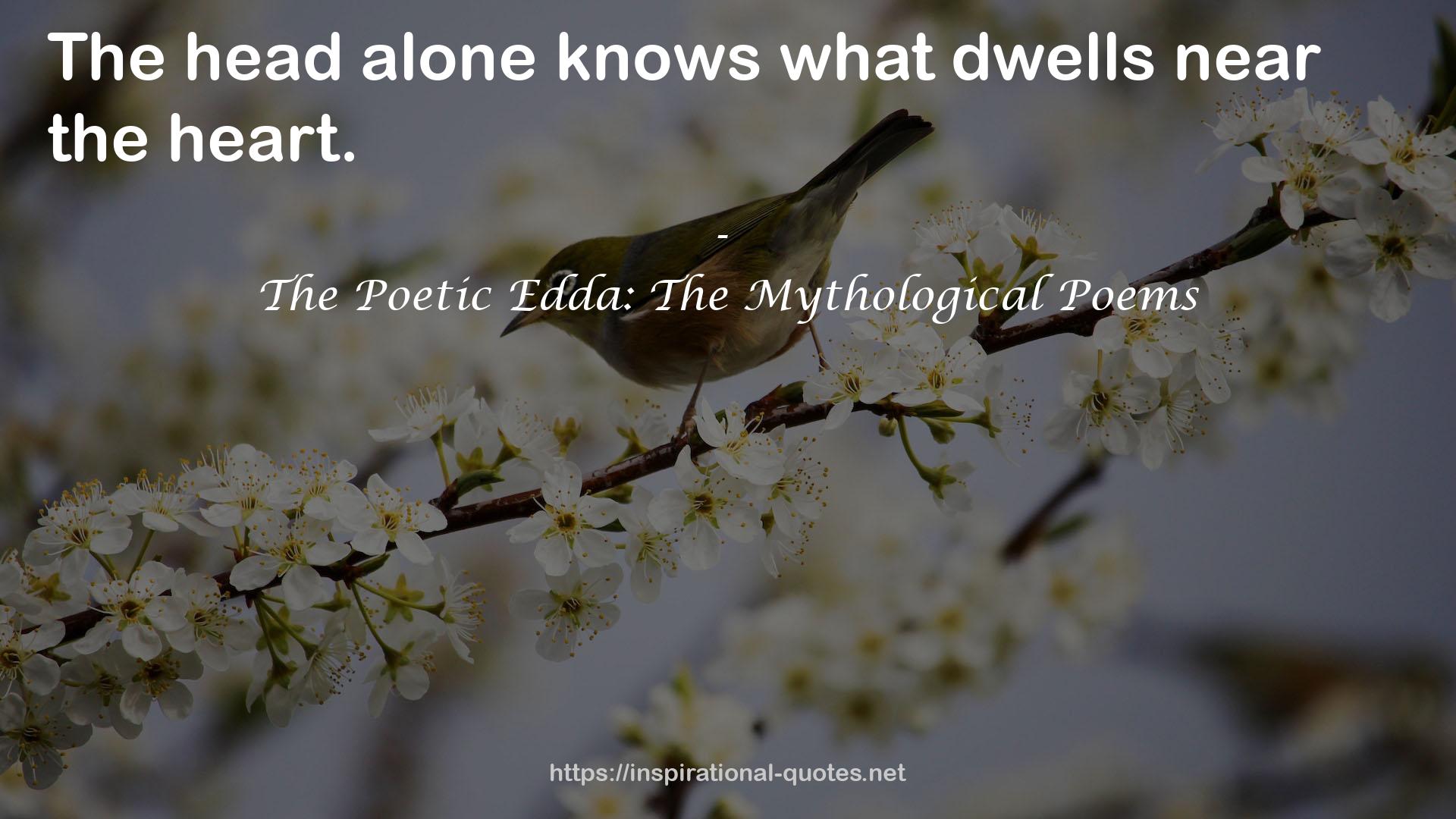 The Poetic Edda: The Mythological Poems QUOTES