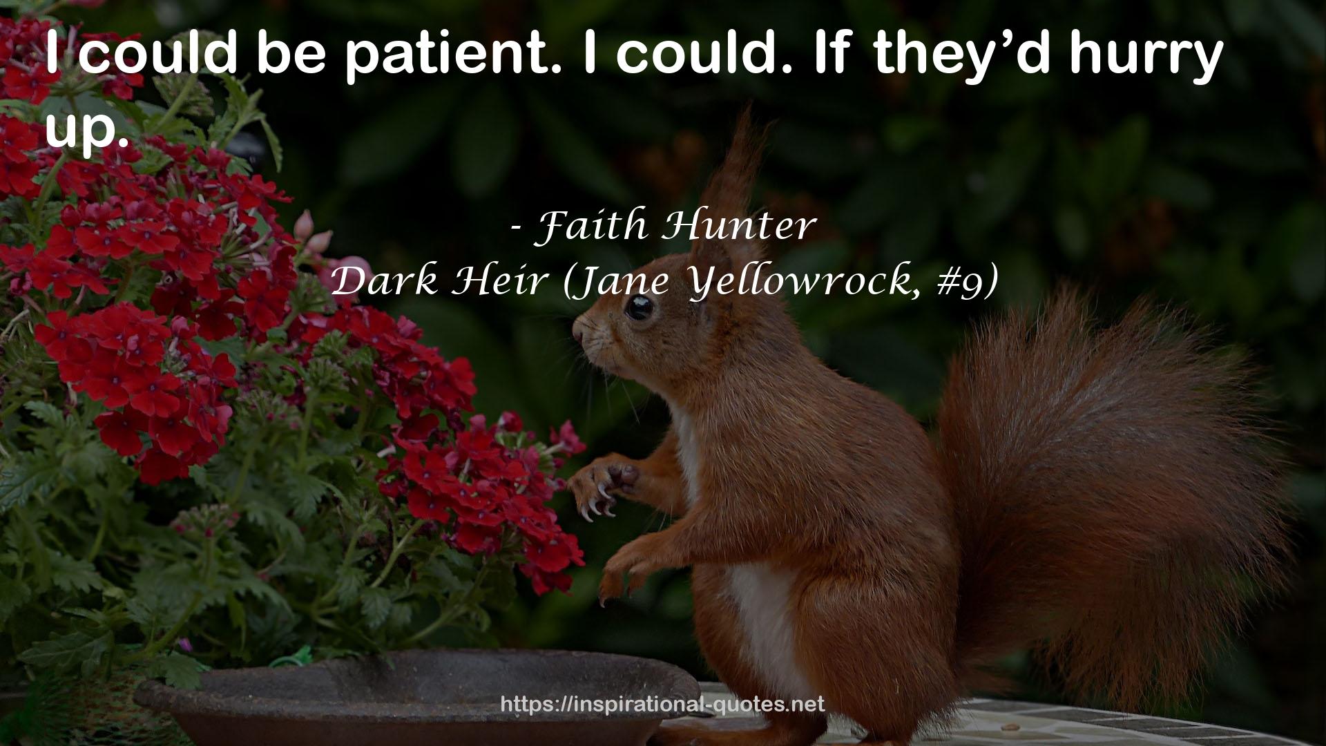 Dark Heir (Jane Yellowrock, #9) QUOTES