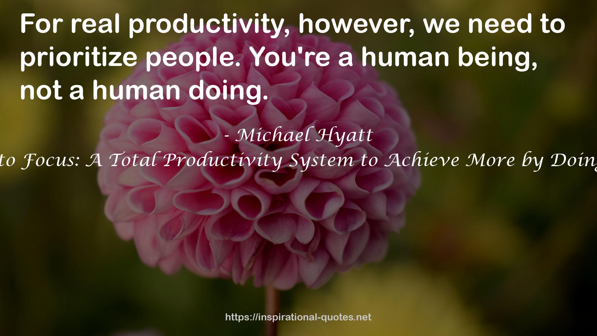 Free to Focus: A Total Productivity System to Achieve More by Doing Less QUOTES