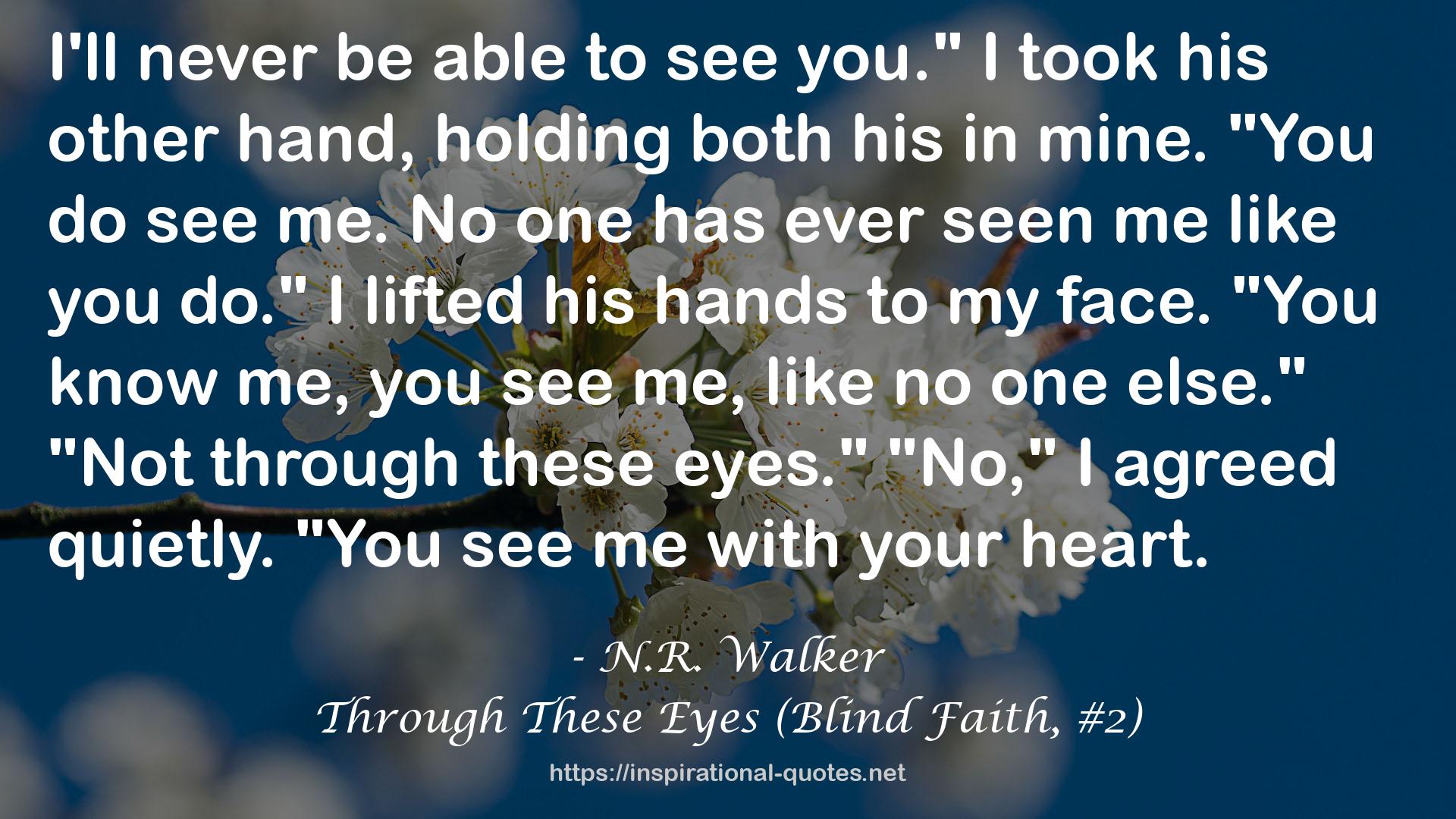 Through These Eyes (Blind Faith, #2) QUOTES