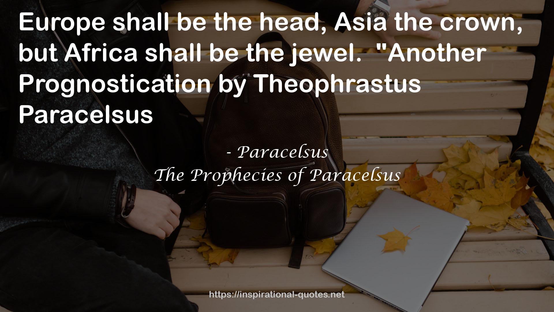 The Prophecies of Paracelsus QUOTES