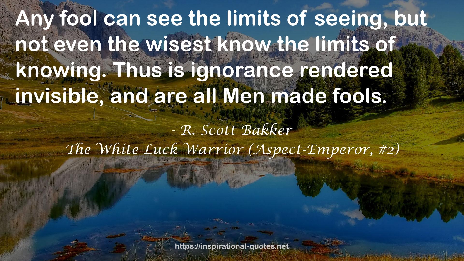 The White Luck Warrior (Aspect-Emperor, #2) QUOTES