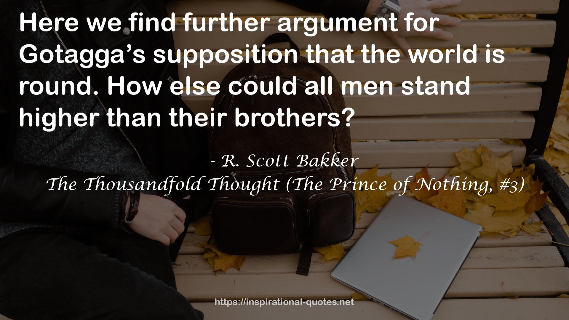 The Thousandfold Thought (The Prince of Nothing, #3) QUOTES