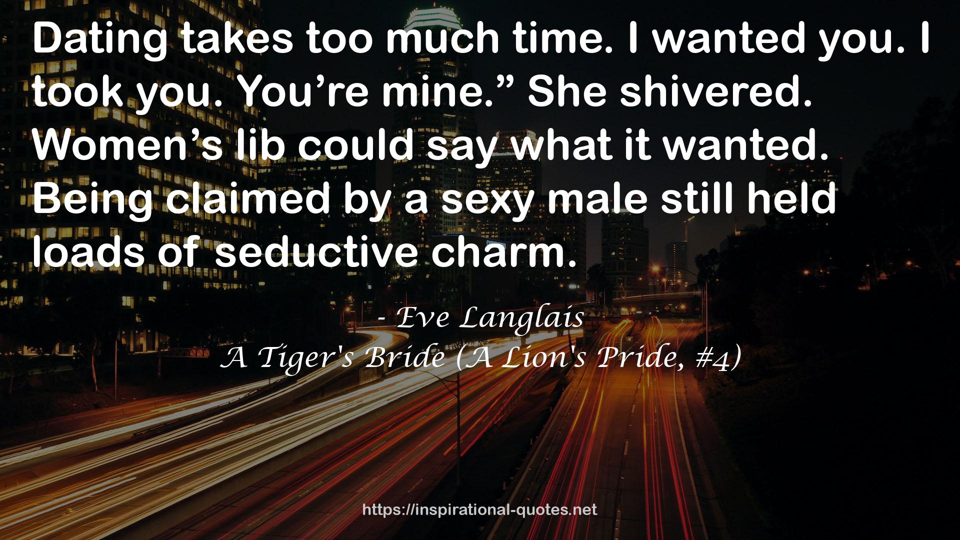 A Tiger's Bride (A Lion's Pride, #4) QUOTES