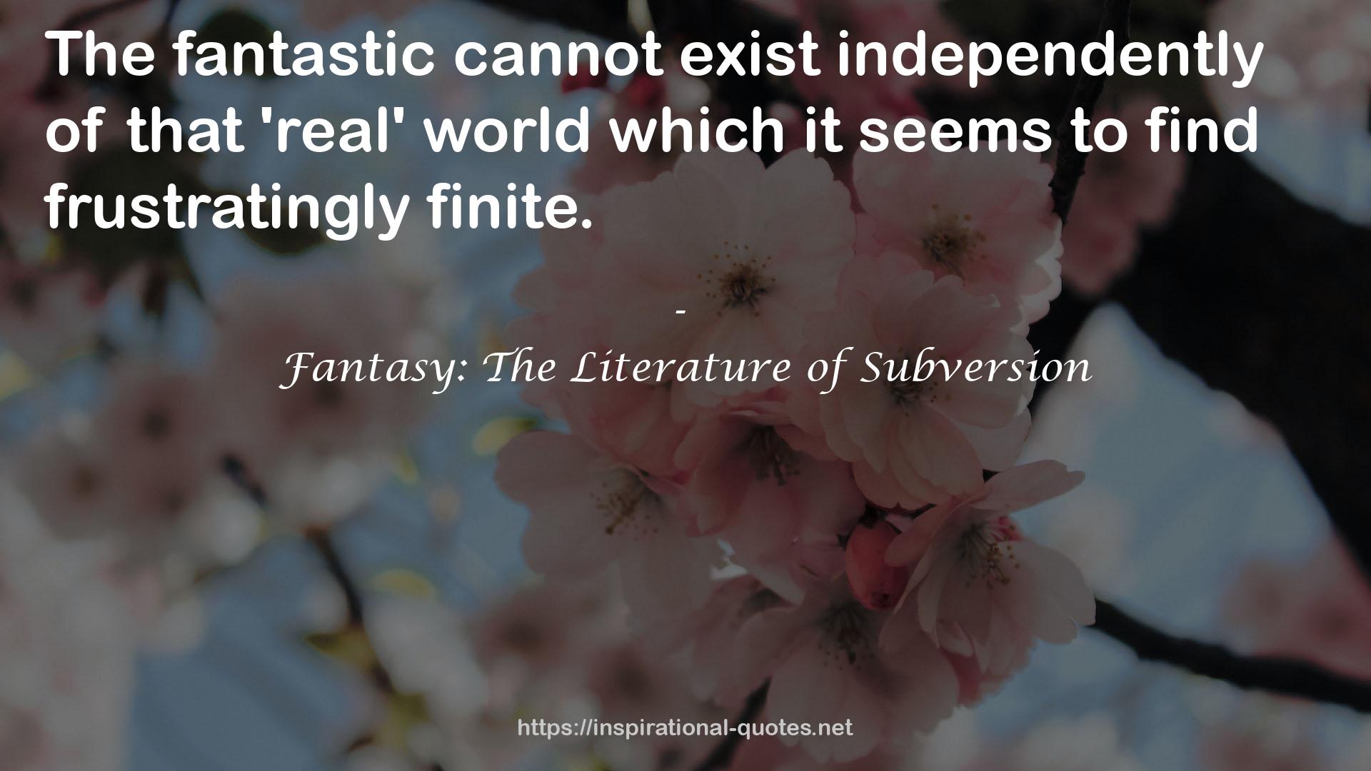 Fantasy: The Literature of Subversion QUOTES