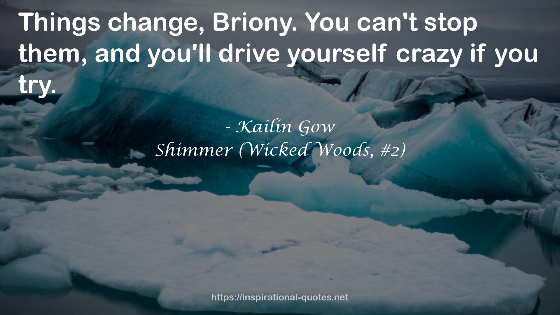 Shimmer (Wicked Woods, #2) QUOTES