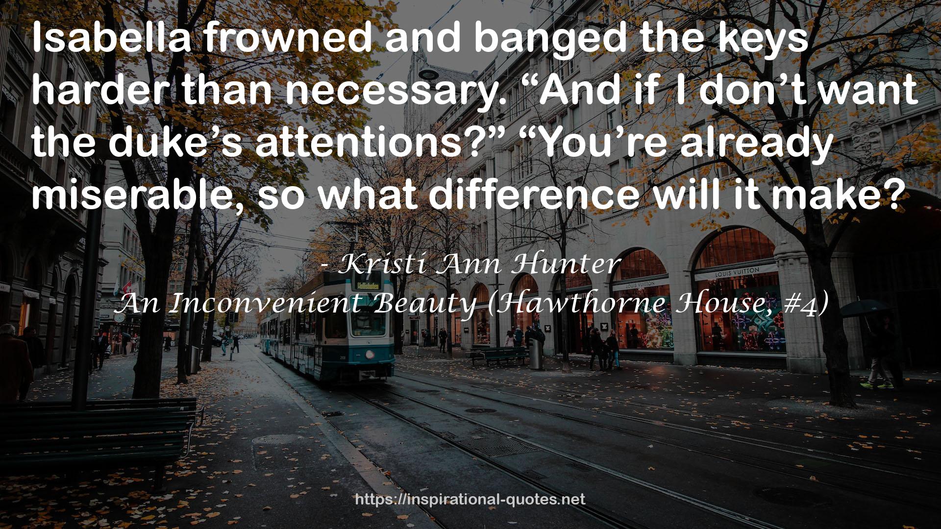 An Inconvenient Beauty (Hawthorne House, #4) QUOTES