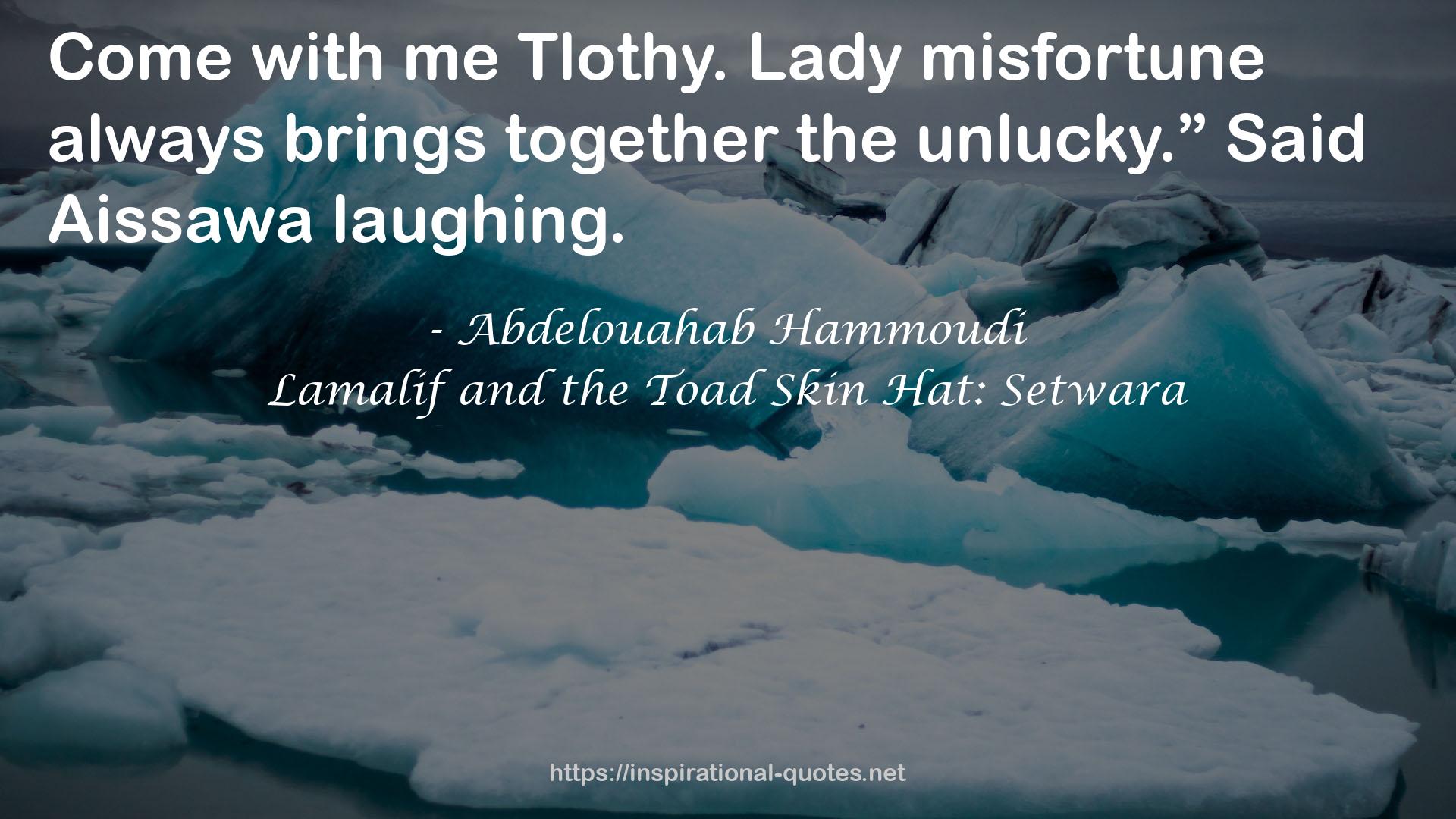 Lady misfortune  QUOTES