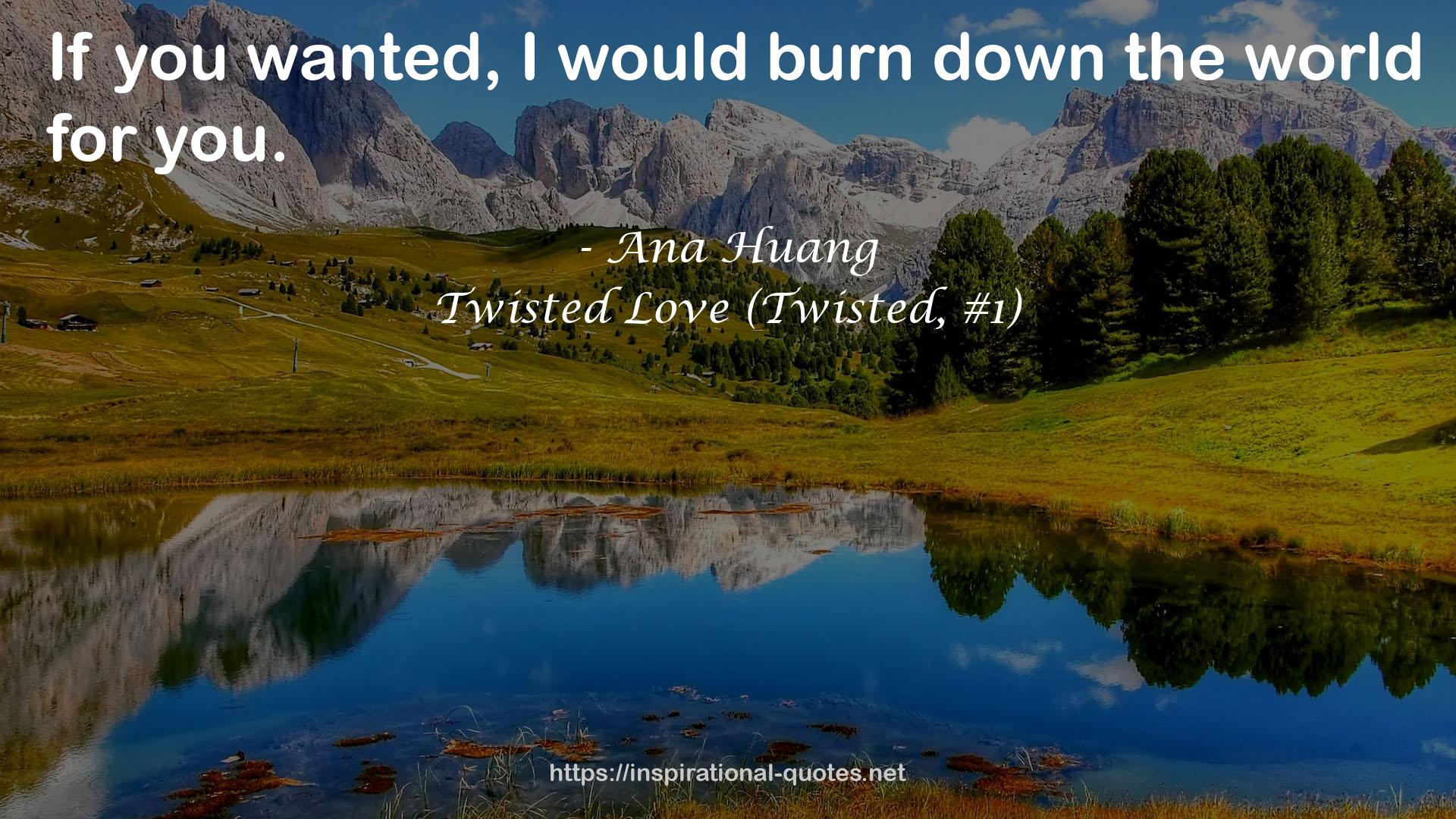 Twisted Love (Twisted, #1) QUOTES