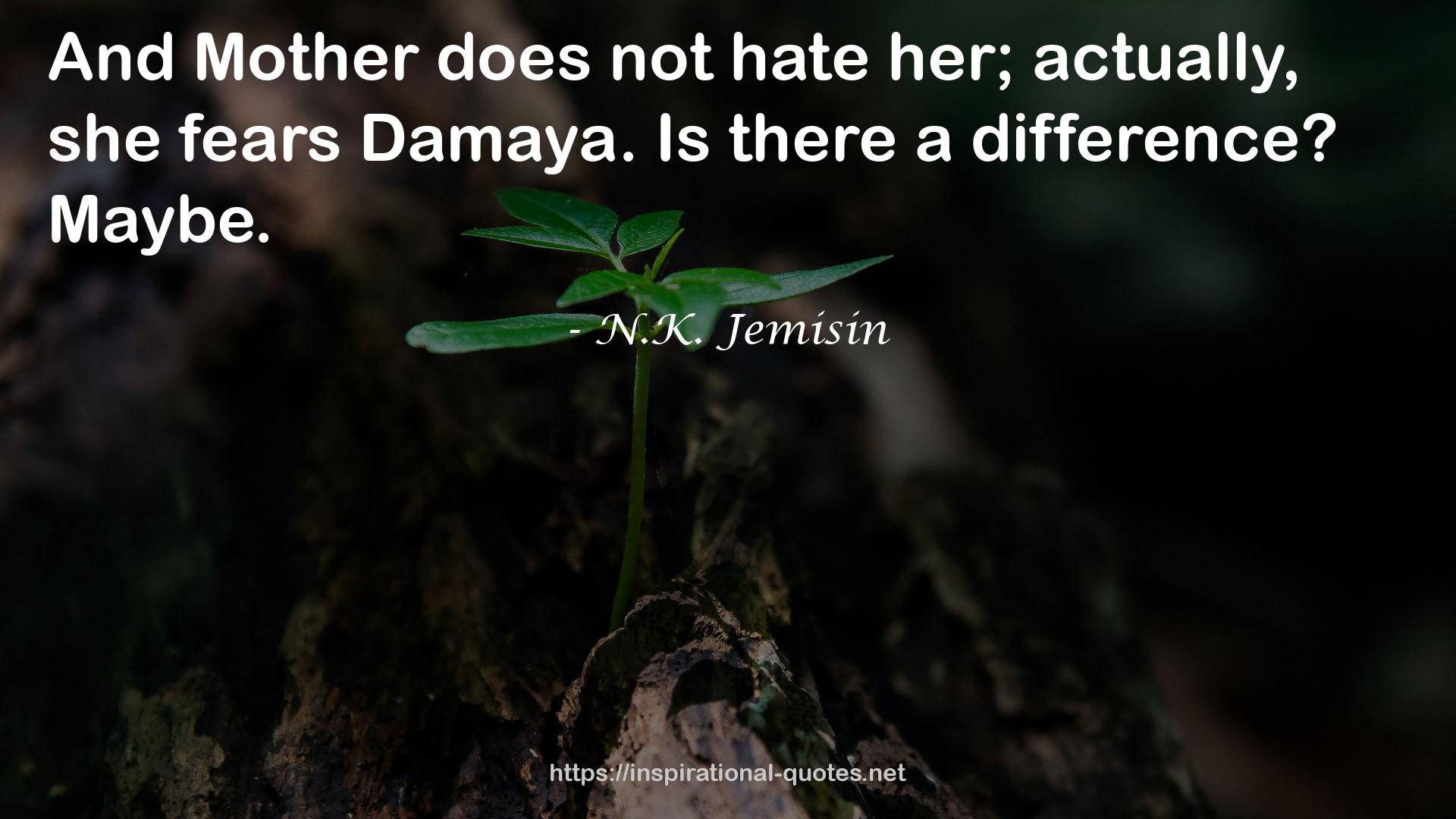 Damaya  QUOTES