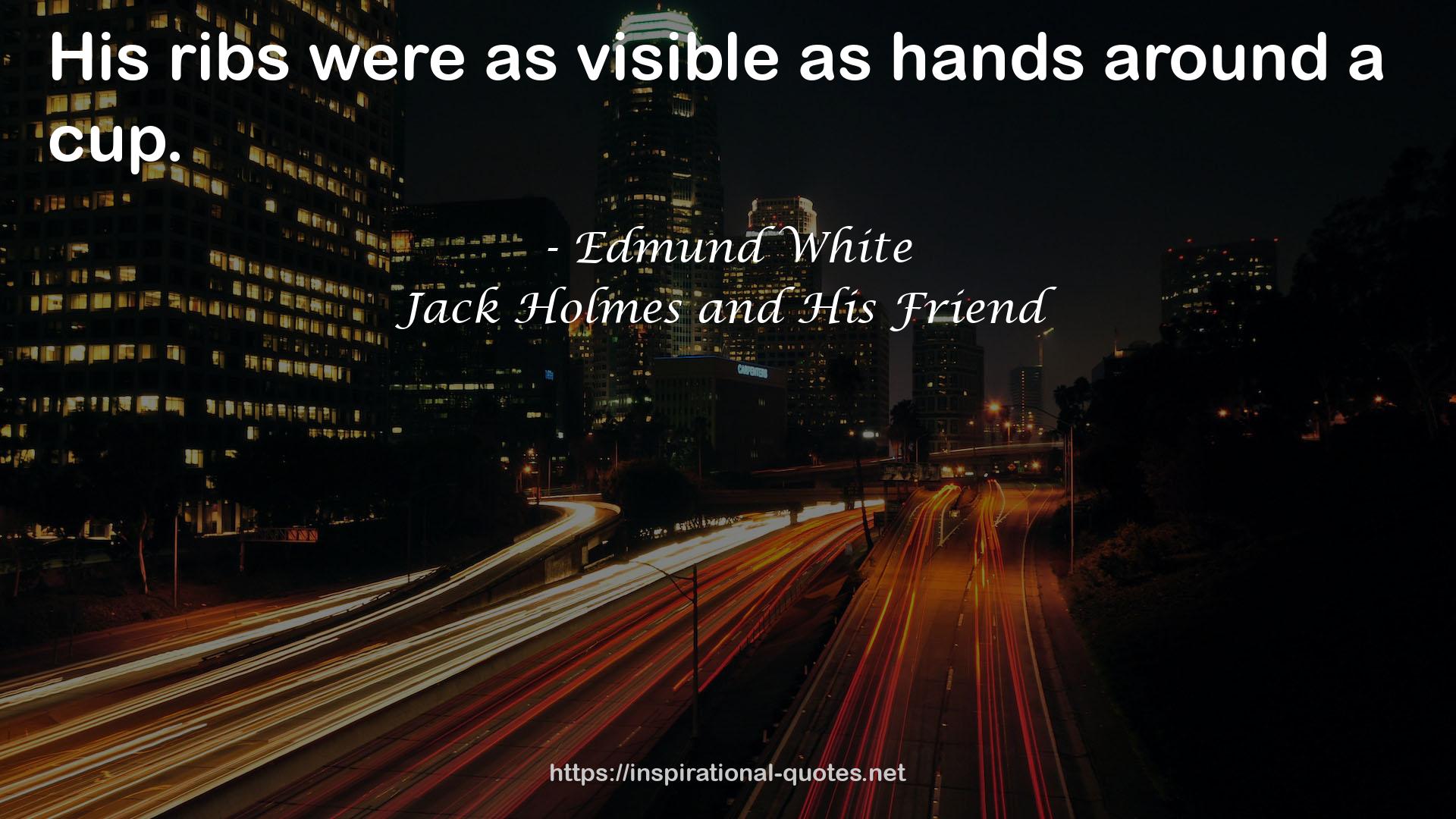 Jack Holmes and His Friend QUOTES