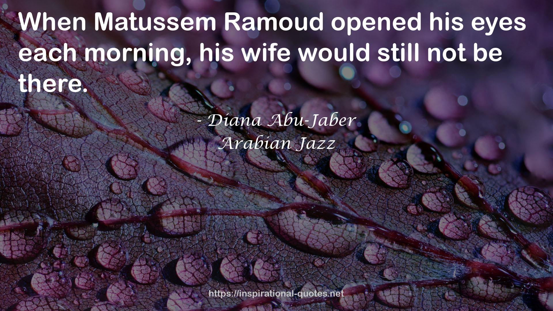 Arabian Jazz QUOTES