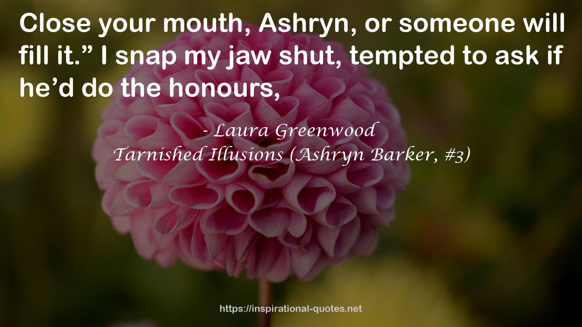 Tarnished Illusions (Ashryn Barker, #3) QUOTES