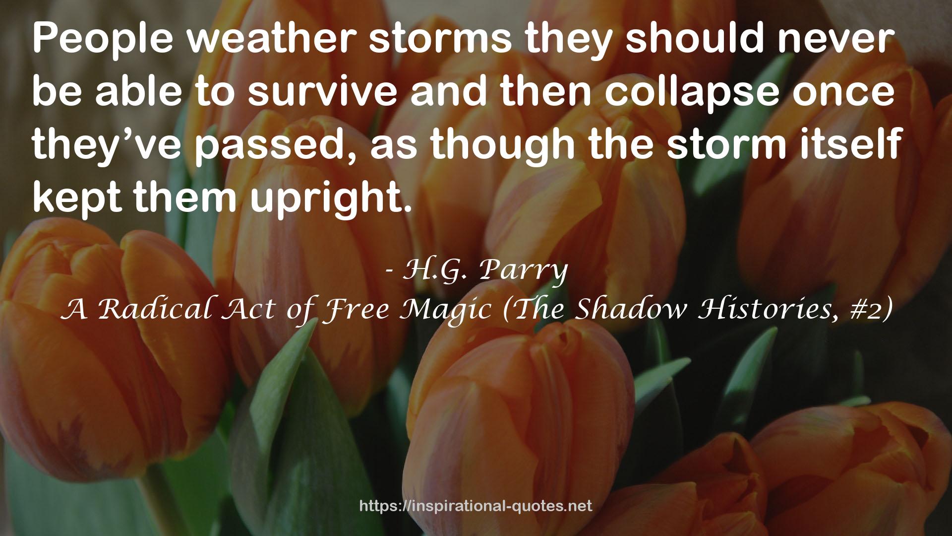 A Radical Act of Free Magic (The Shadow Histories, #2) QUOTES