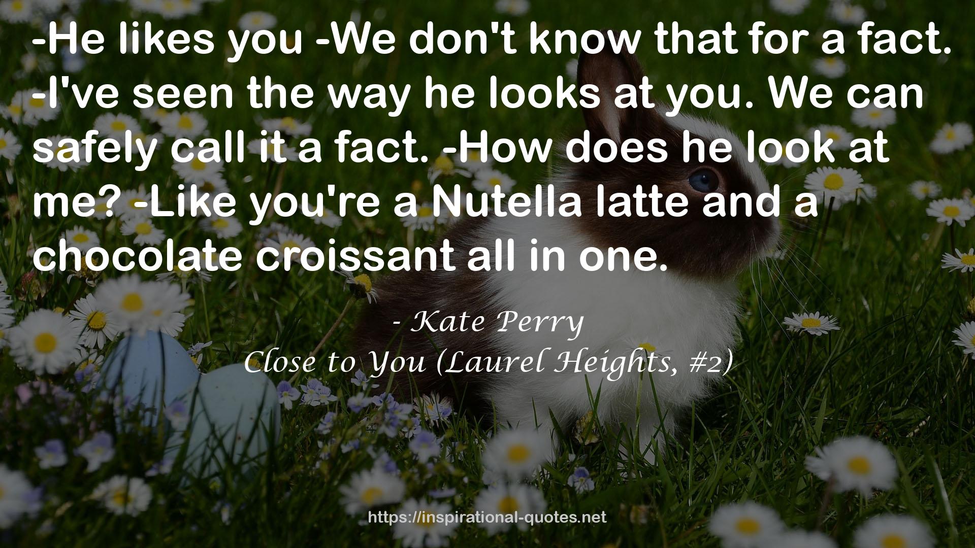 Close to You (Laurel Heights, #2) QUOTES