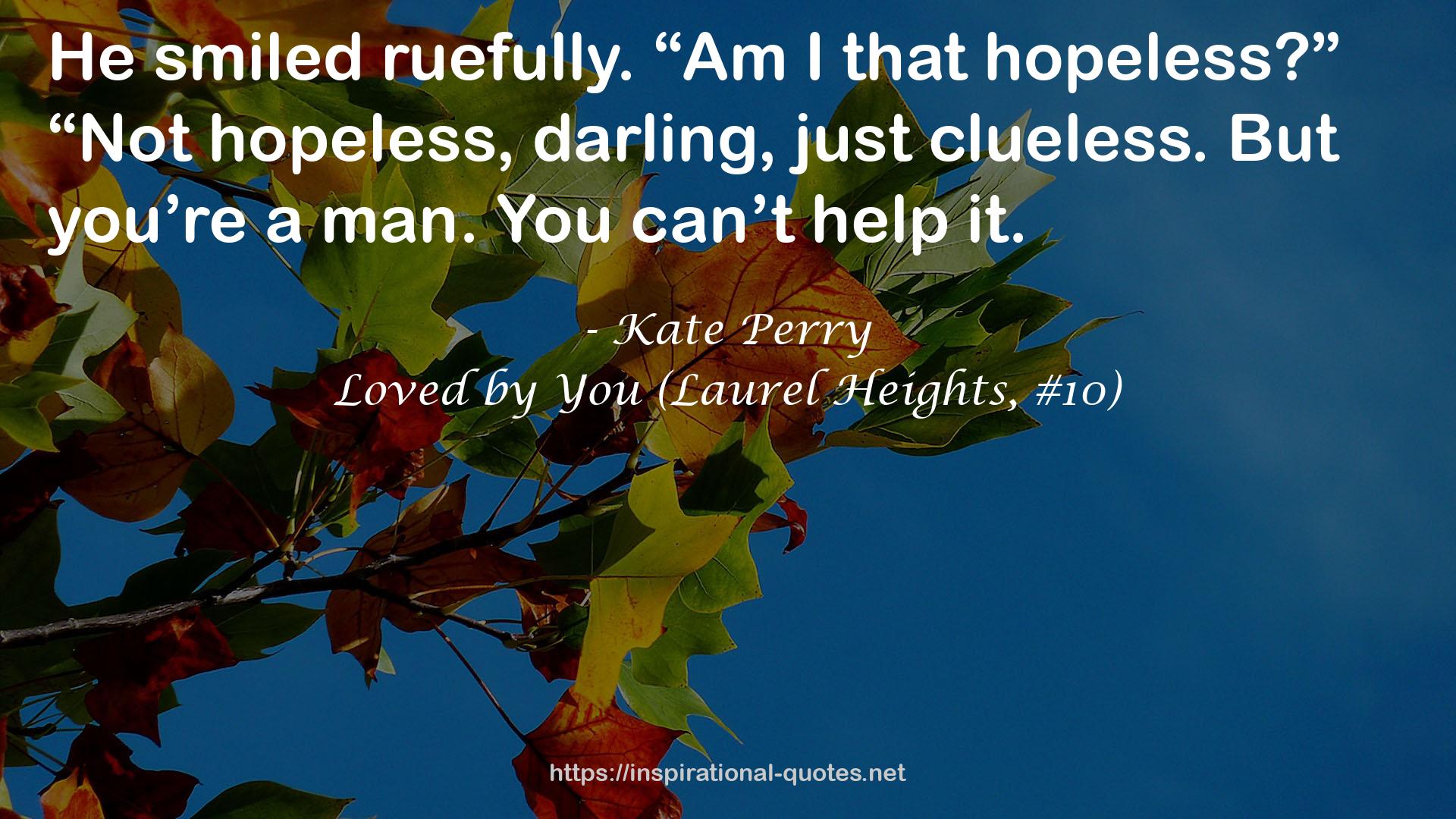 Loved by You (Laurel Heights, #10) QUOTES