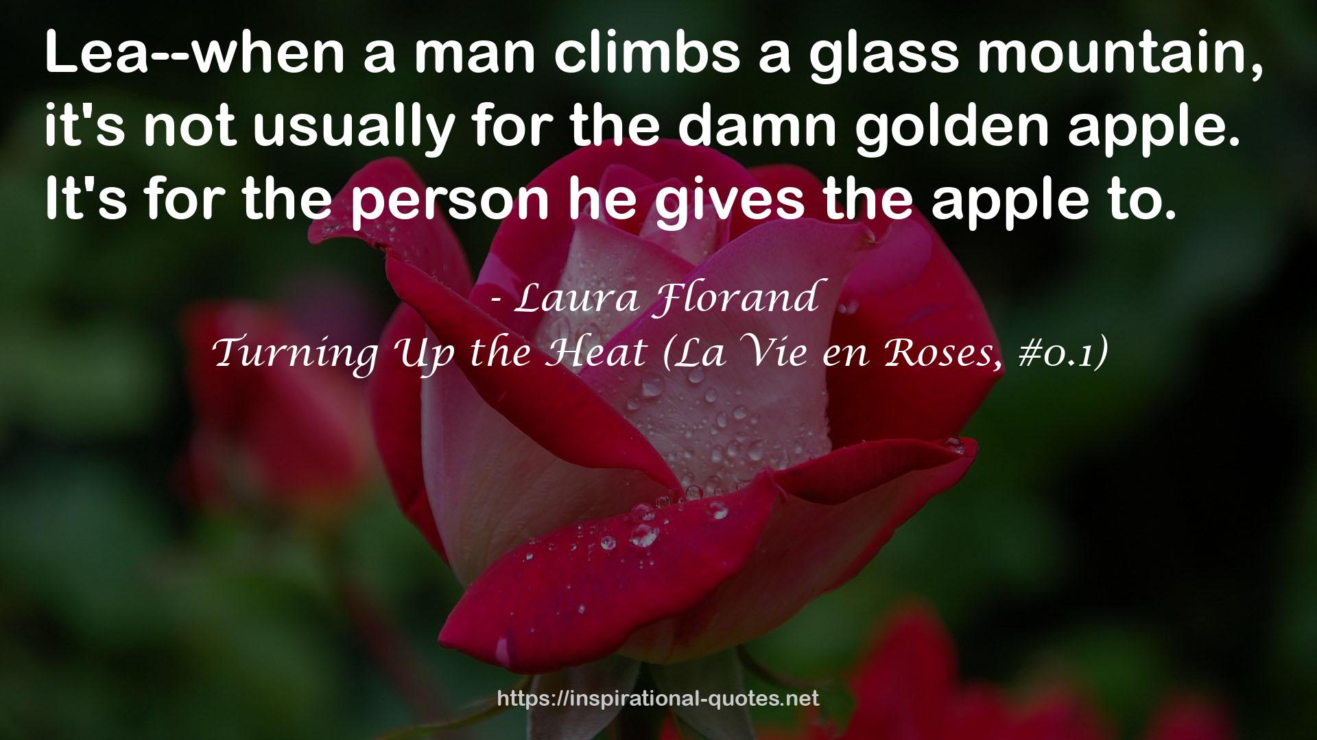 Turning Up the Heat (La Vie en Roses, #0.1) QUOTES