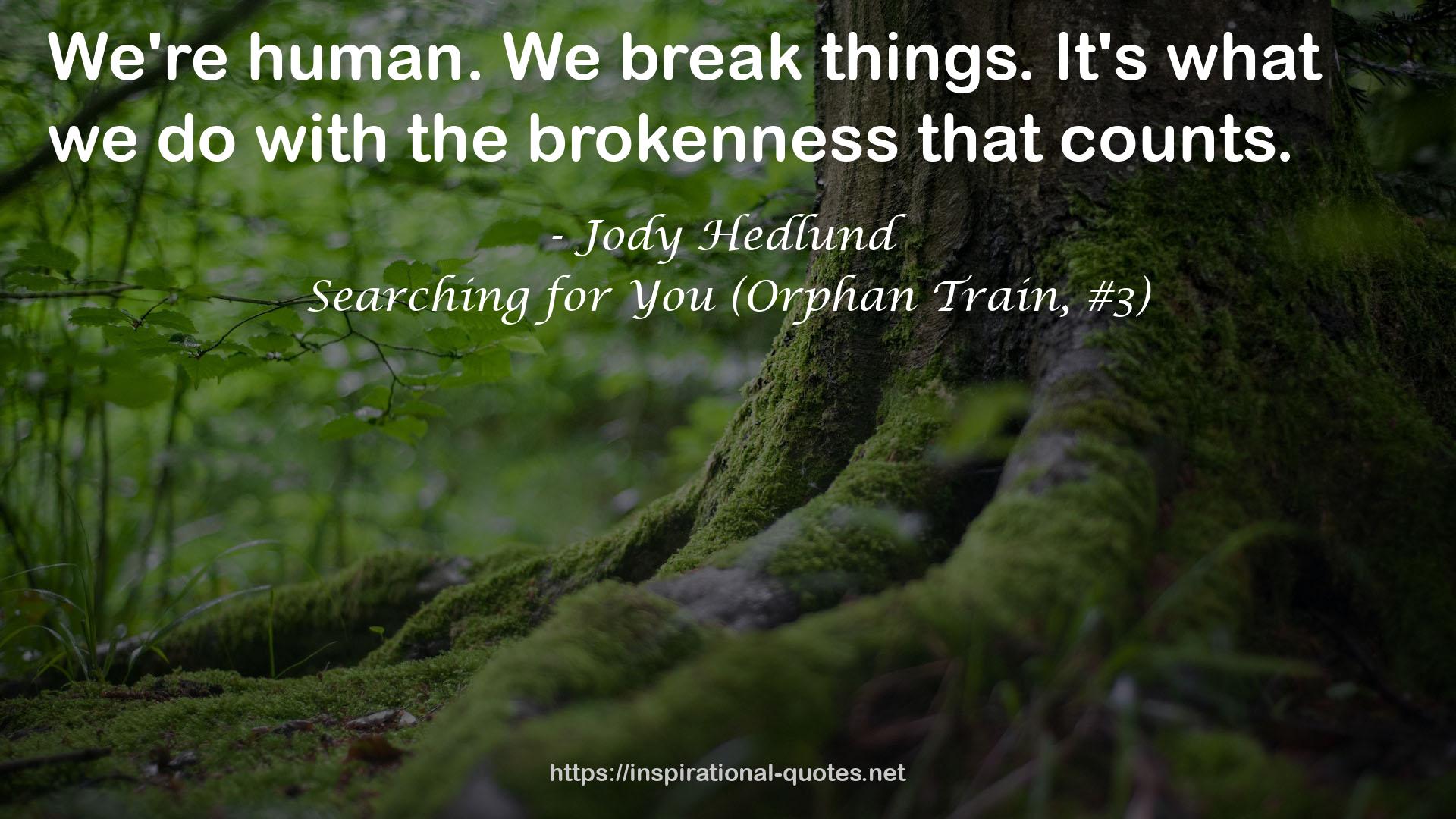 Searching for You (Orphan Train, #3) QUOTES