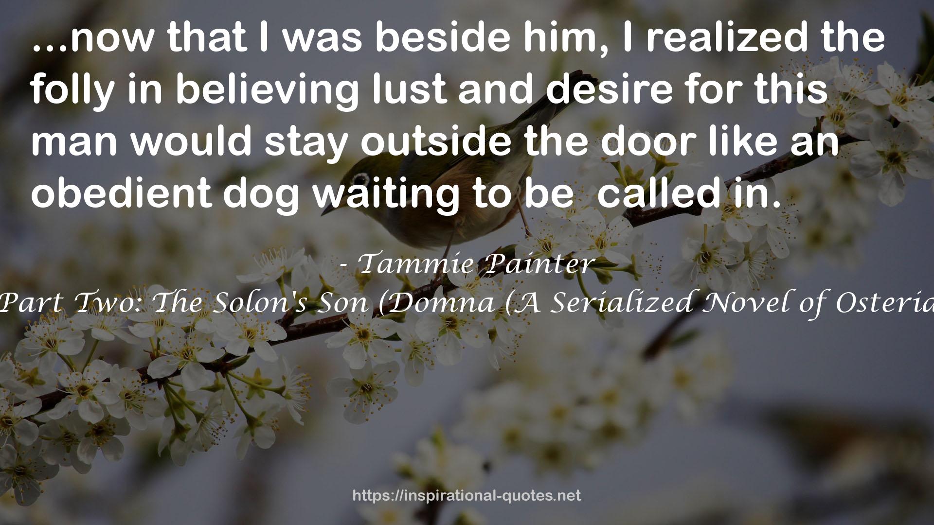 Domna, Part Two: The Solon's Son (Domna (A Serialized Novel of Osteria) Book 2) QUOTES