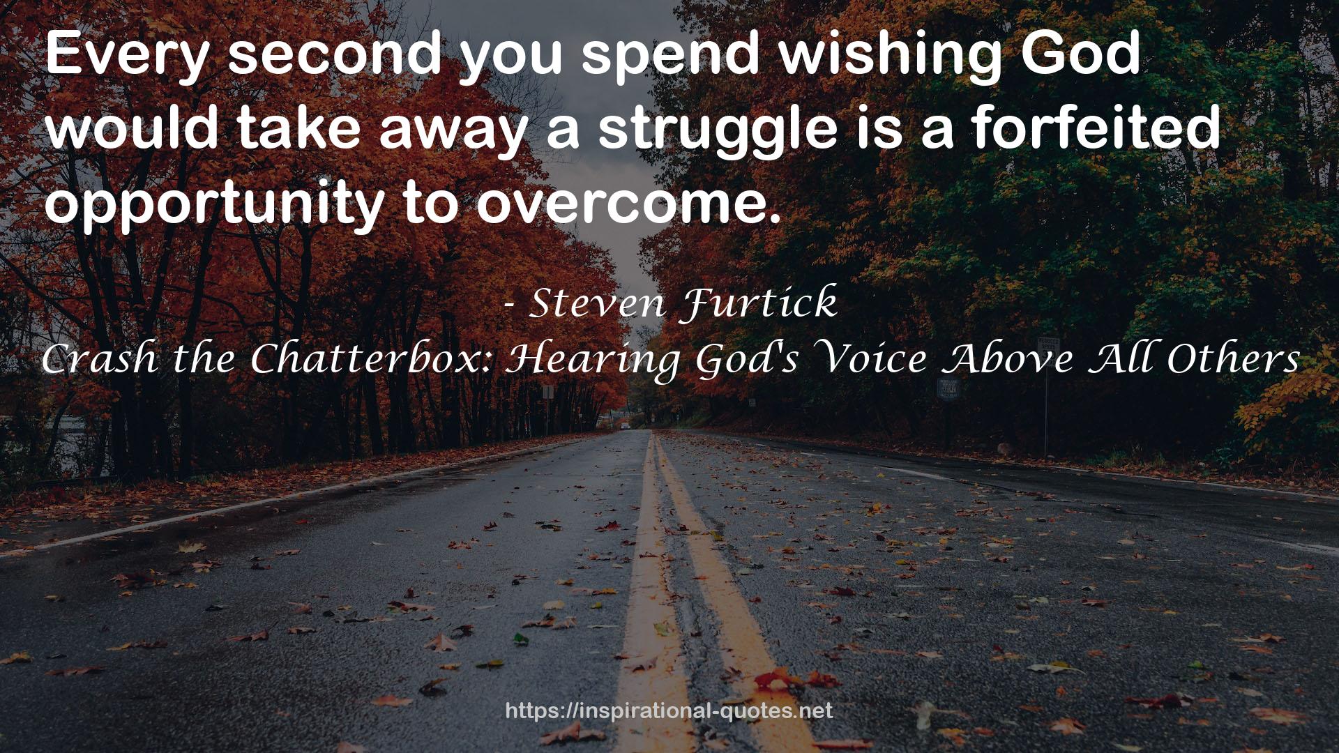 Crash the Chatterbox: Hearing God's Voice Above All Others QUOTES