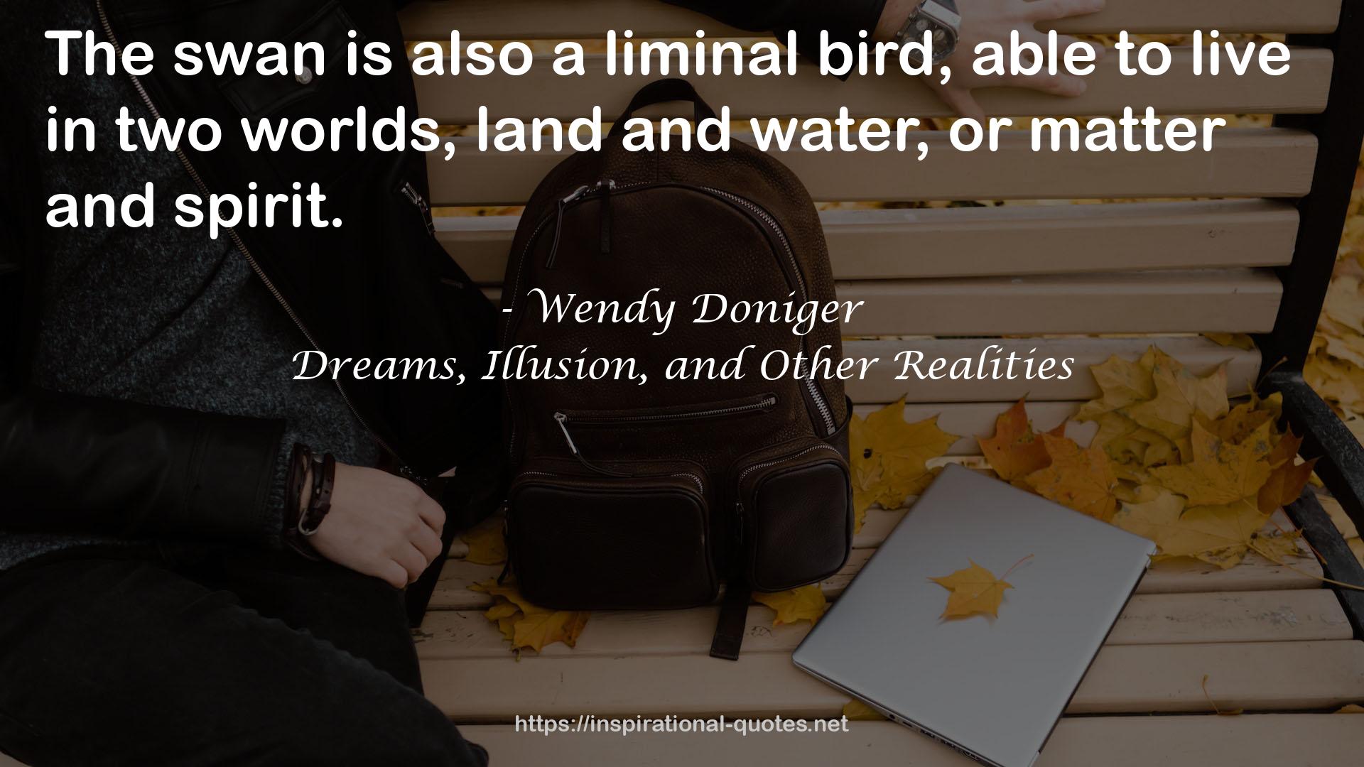 Dreams, Illusion, and Other Realities QUOTES