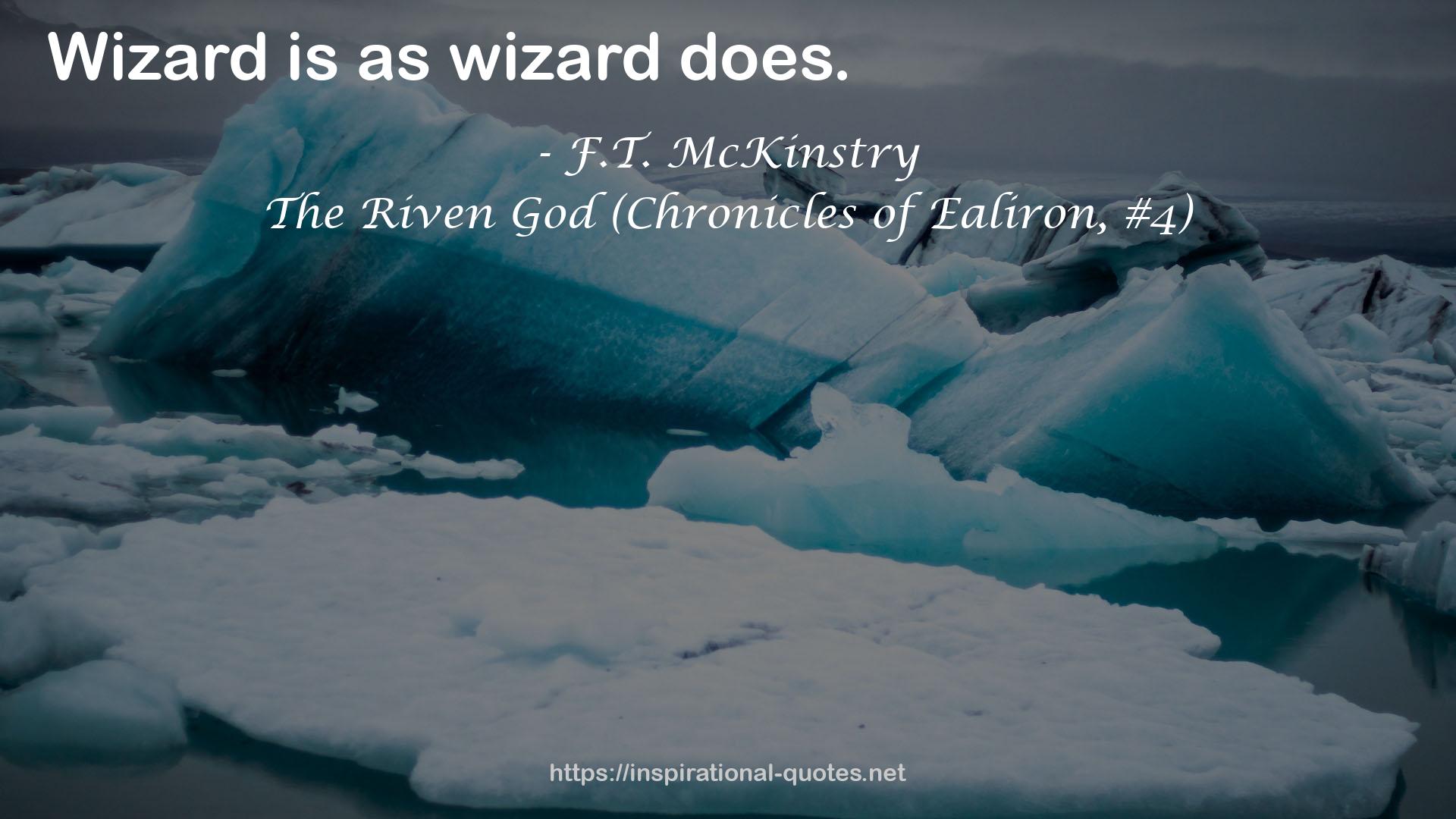 The Riven God (Chronicles of Ealiron, #4) QUOTES