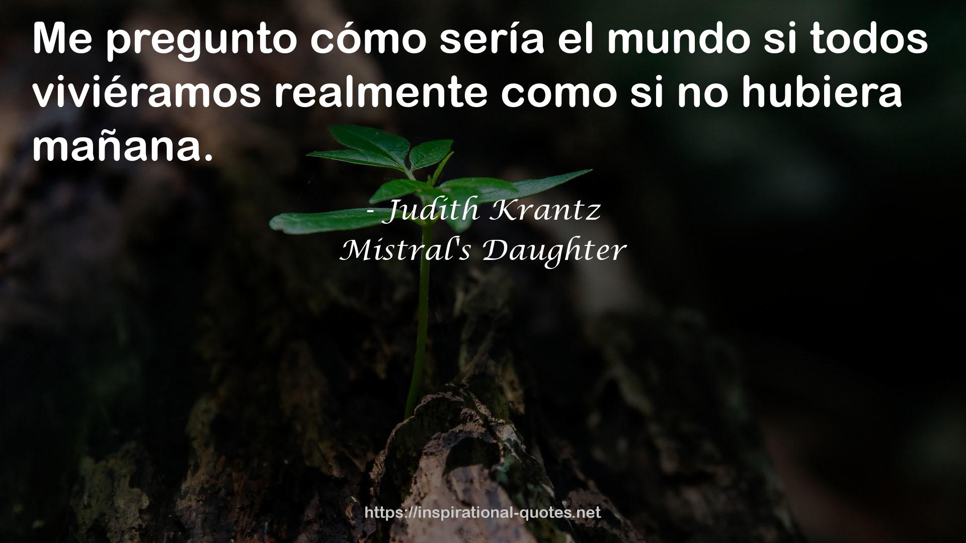 Mistral's Daughter QUOTES