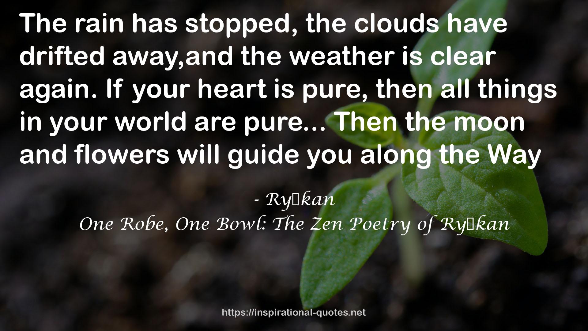 One Robe, One Bowl: The Zen Poetry of Ryōkan QUOTES