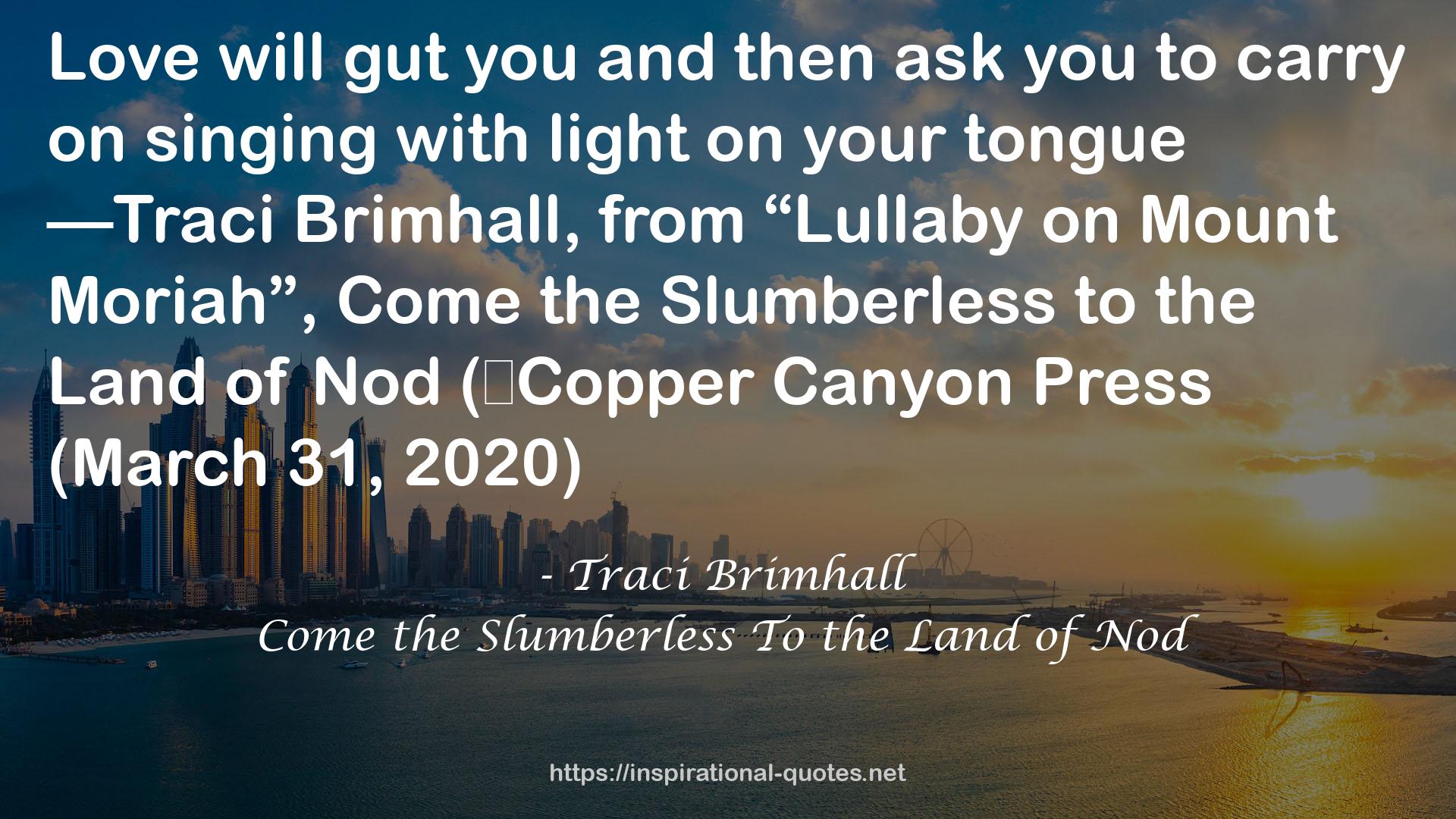 Come the Slumberless To the Land of Nod QUOTES