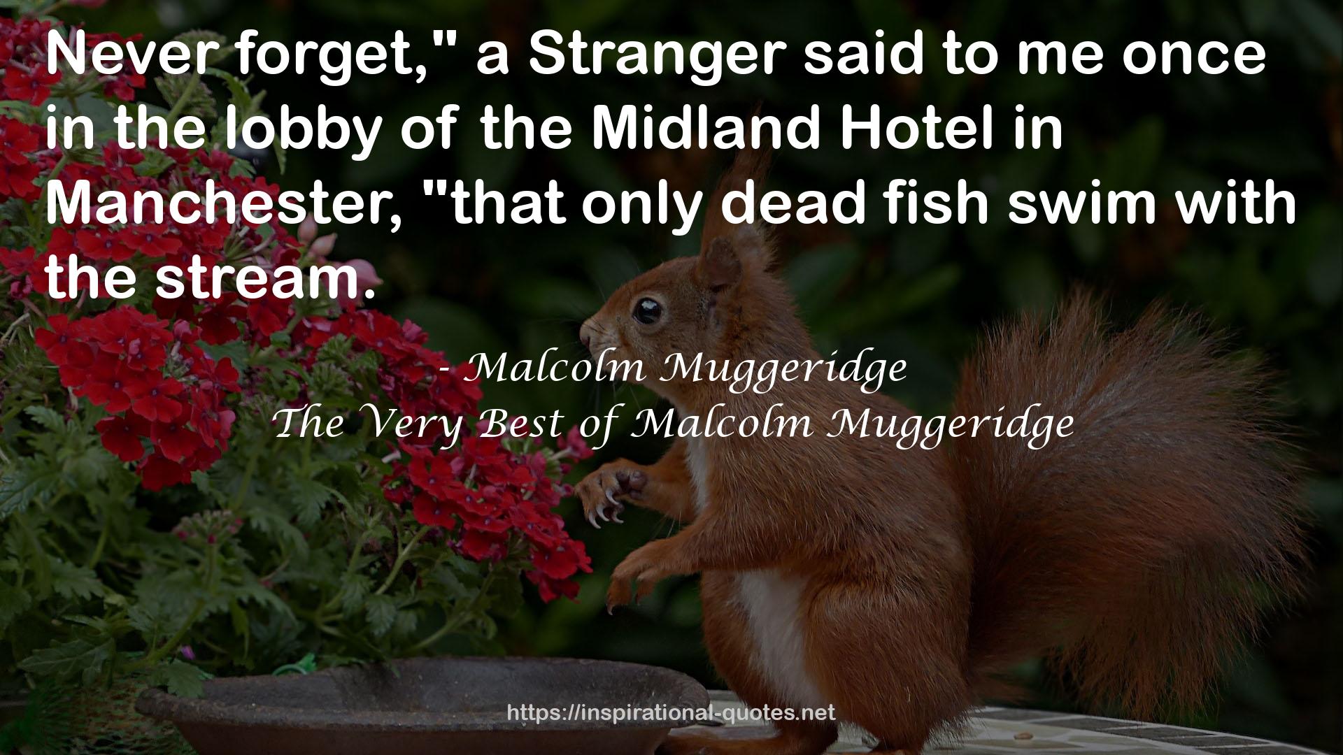The Very Best of Malcolm Muggeridge QUOTES